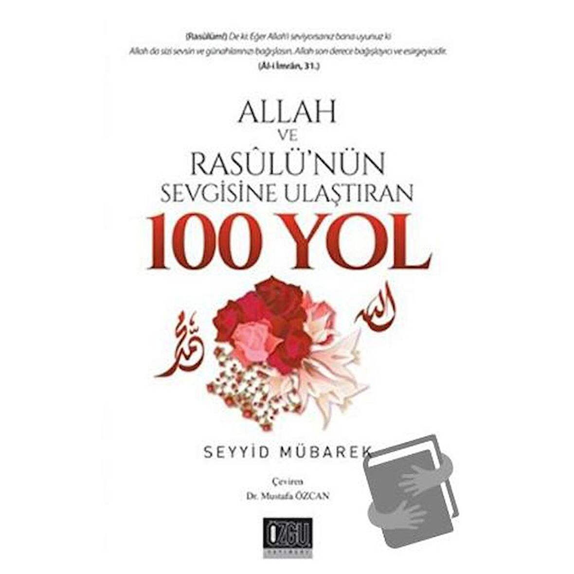 Allah Ve Resulü'nün Sevgisine Ulaştıran 100 Yol