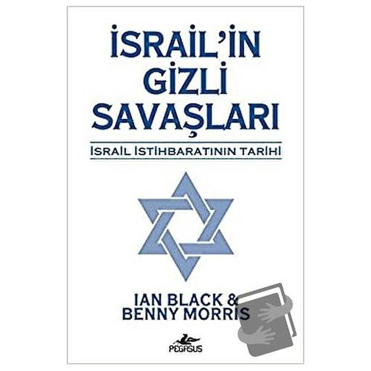 İsrail'in Gizli Savaşları İsrail İstihbaratının Tarihi