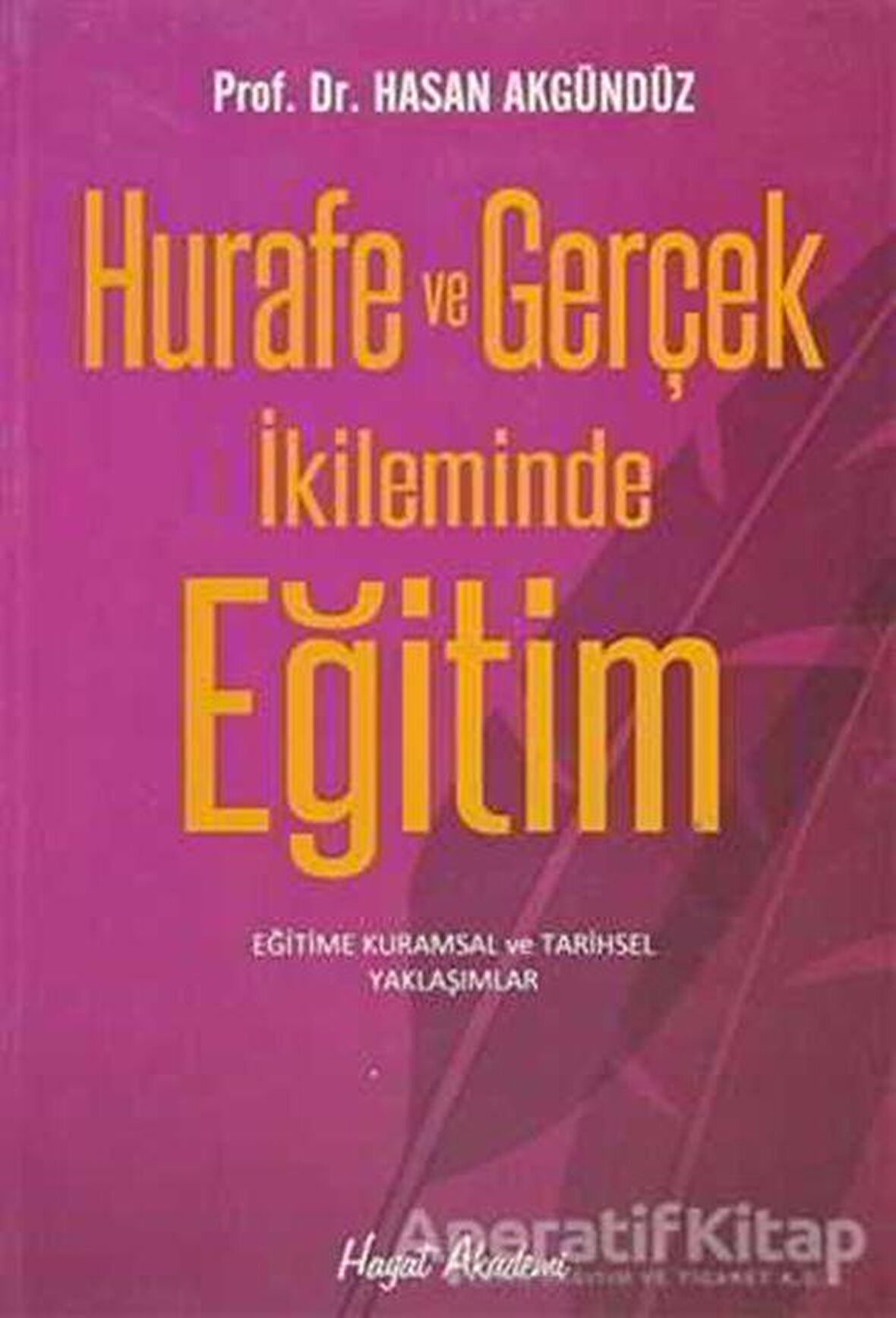 Hurafe ve Gerçek İkliminde Eğitim