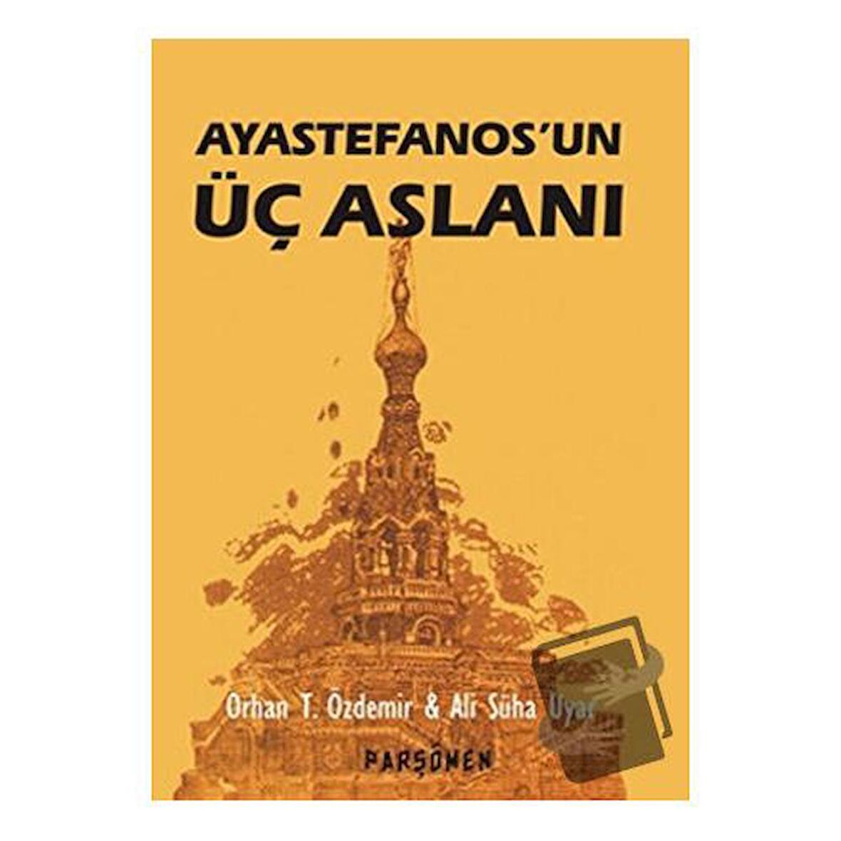 Ayastefanos’un Üç Aslanı