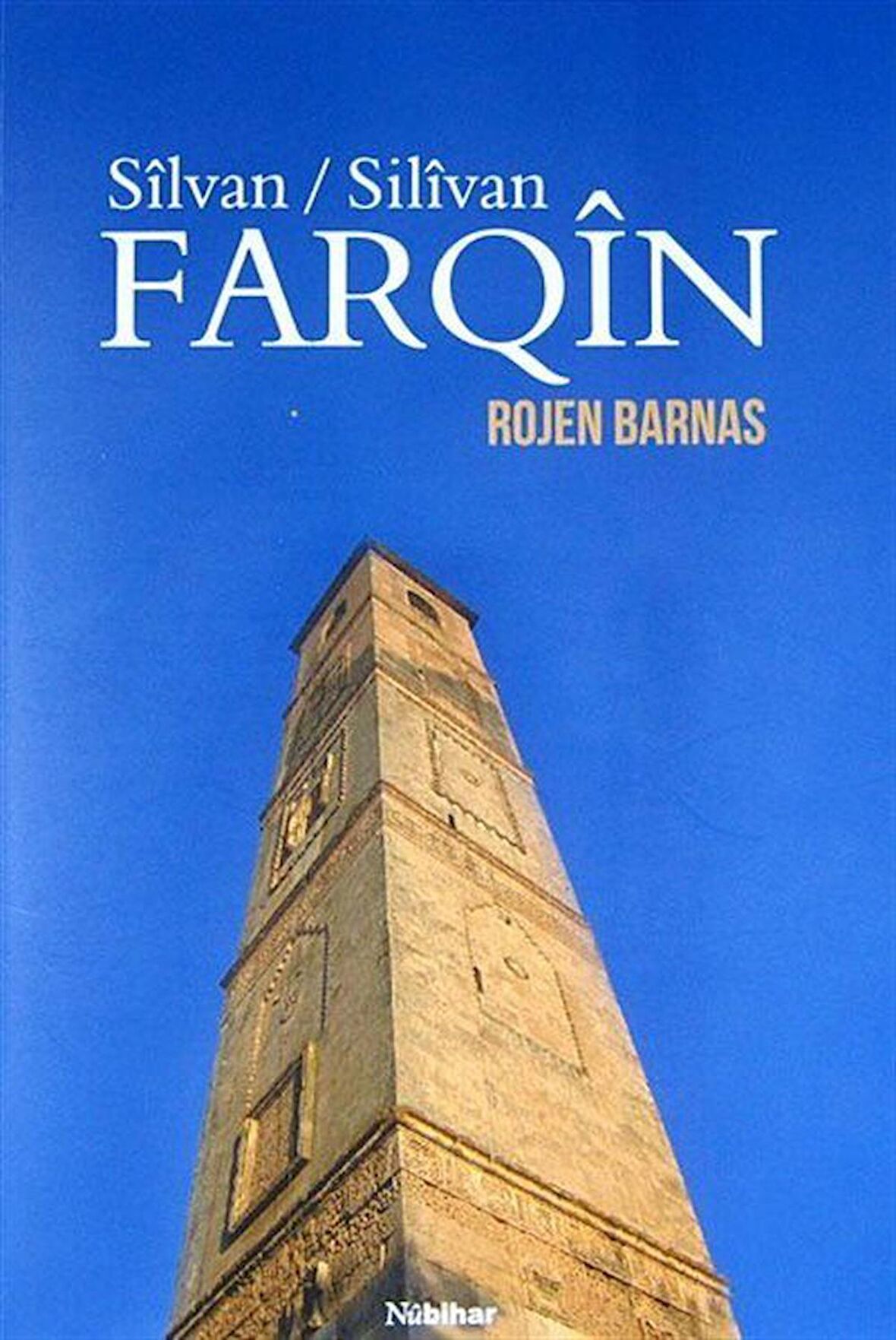 Silvan / Silvan - Farqin (Kürkçe Silvan Tarihi) / Rojen Barnas