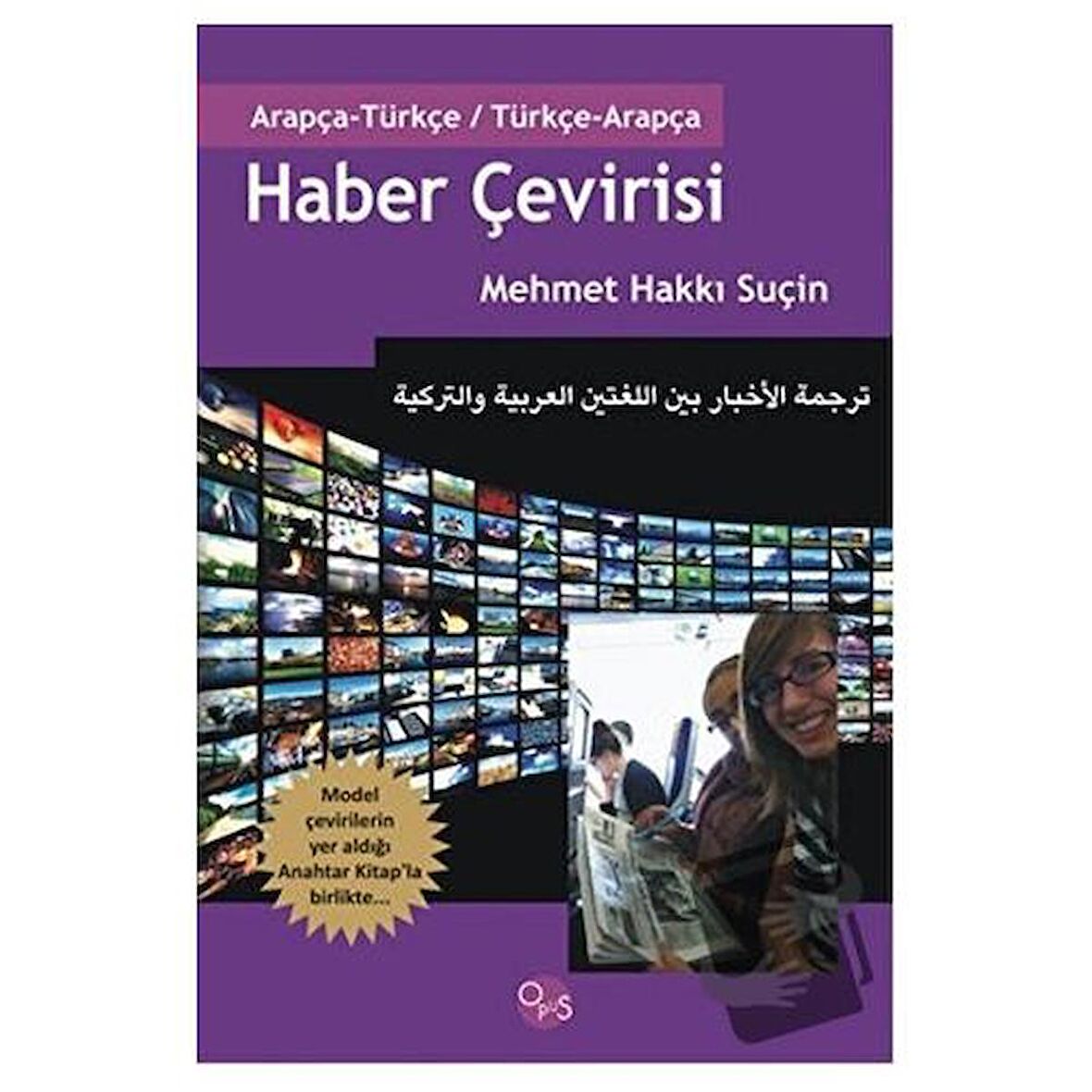 Arapça   Türkçe Haber Çevirisi Anahtar Kitap / Opus Yayınları / Mehmet Hakkı Suçin