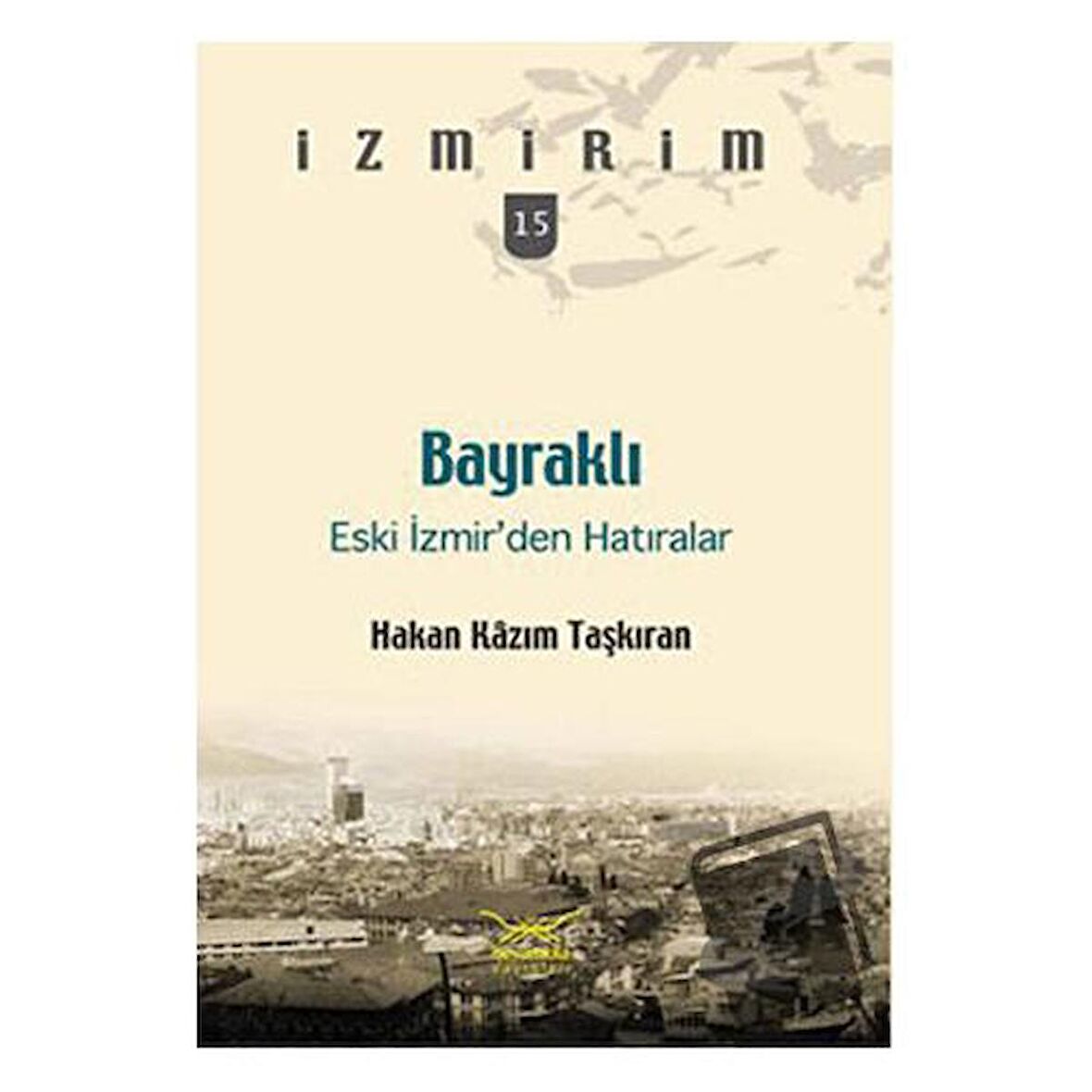 Bayraklı: Eski İzmir’den Hatıralar