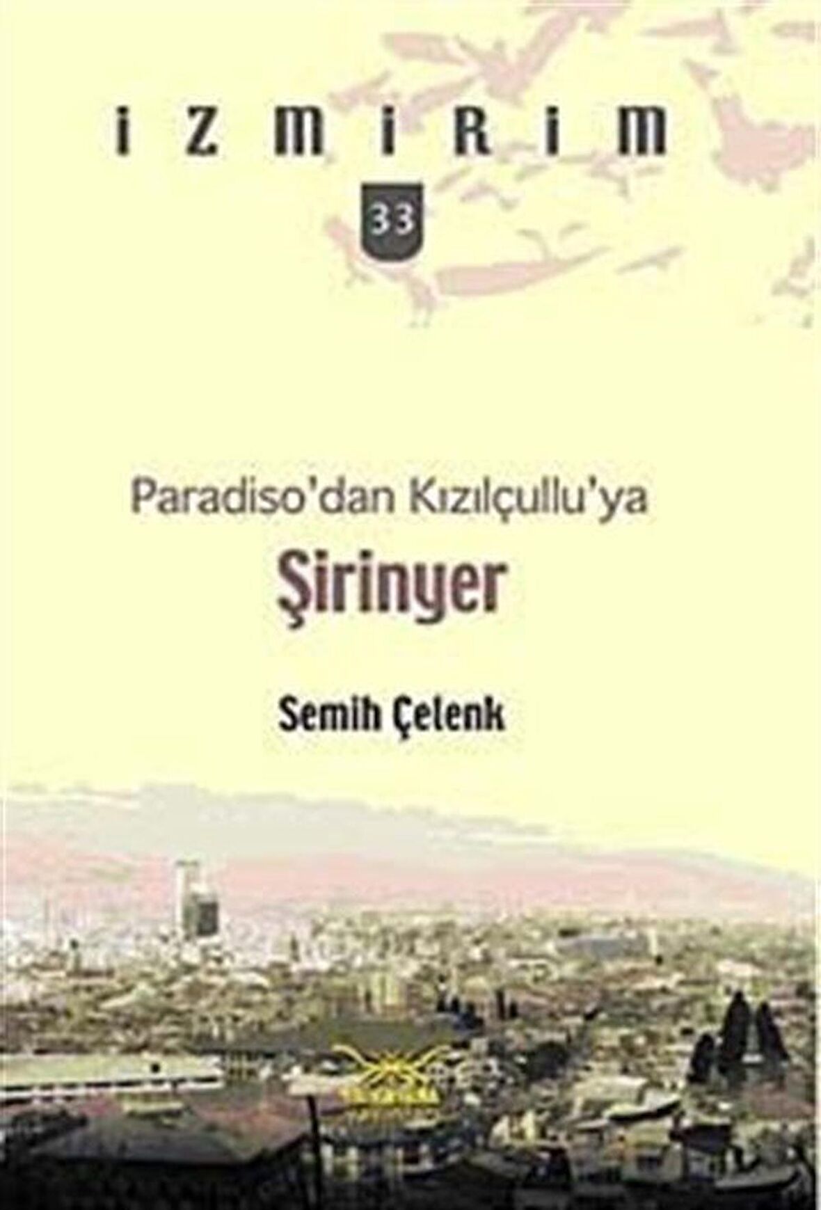 Paradiso’dan Kızılçullu’ya Şirinyer