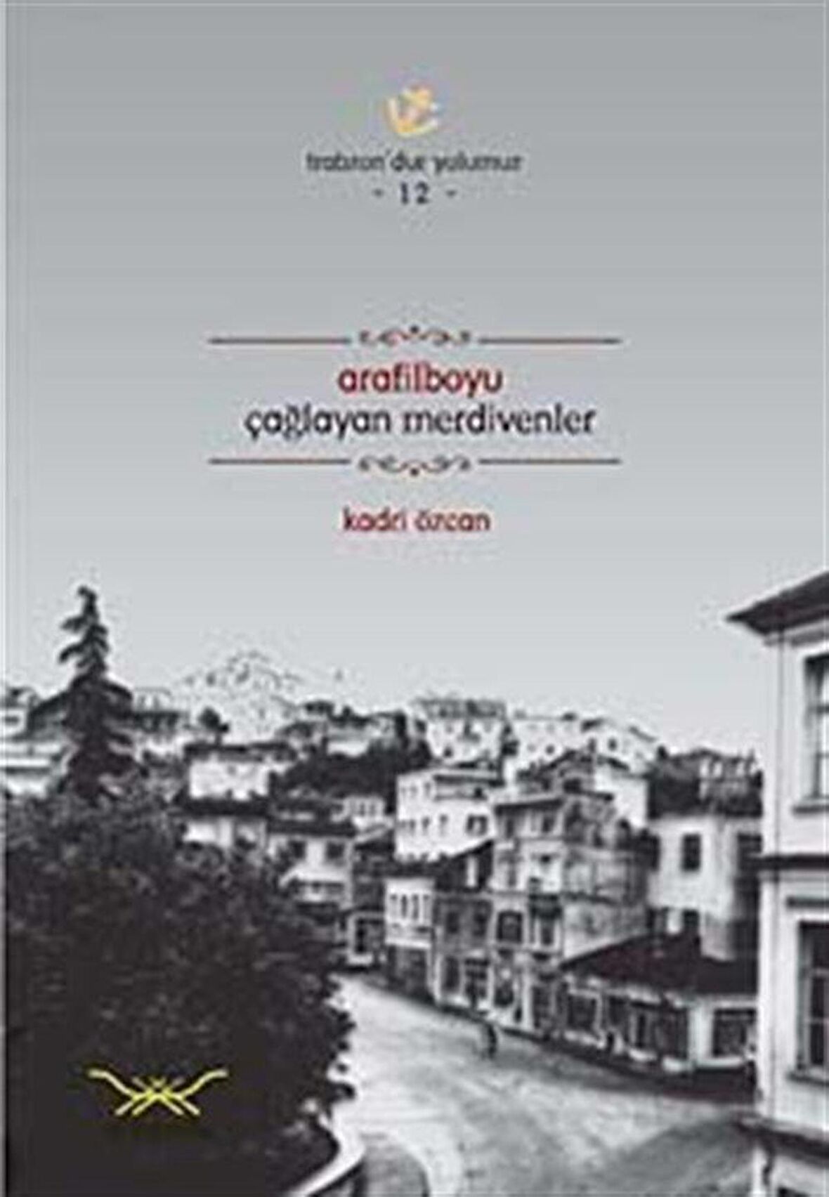 Arafilboyu Çağlayan Merdivenler / Trabzon'dur Yolumuz -12 / Kadri Özcan