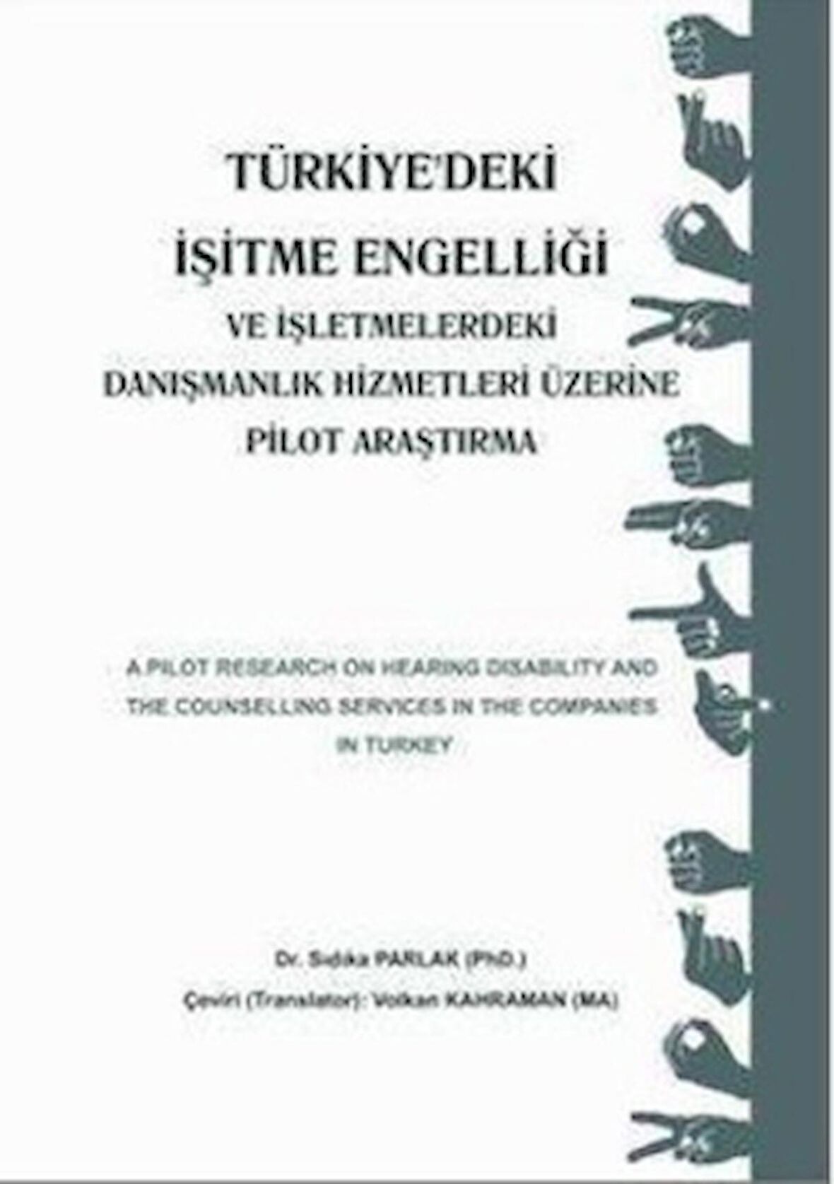 Türkiye'deki İşitme Engelliği ve İşletmemelerdeki Danışmanlık Hizmetleri Üzerine Pilot Araştırma