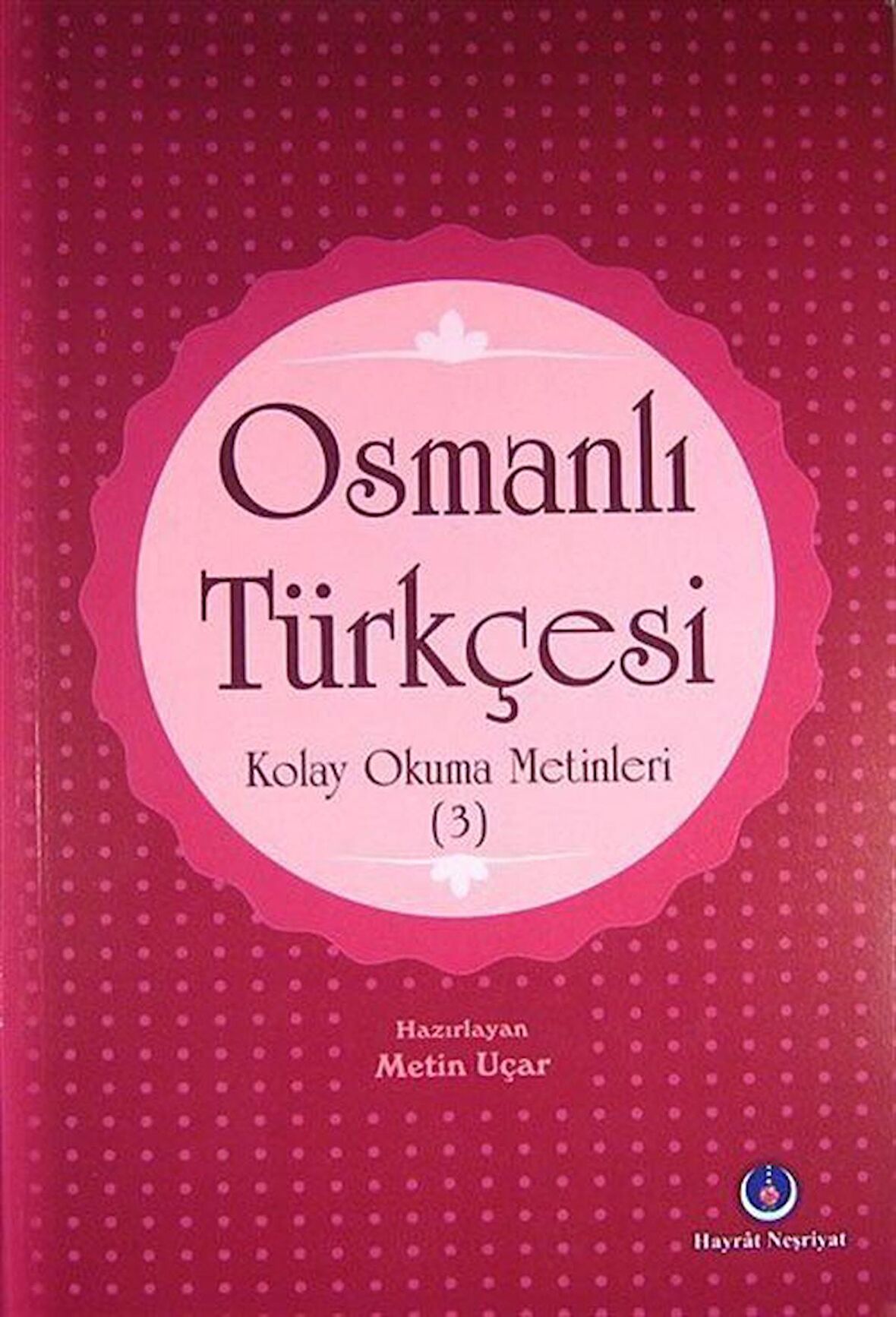 Osmanlı Türkçesi Kolay Okuma Metinleri 3