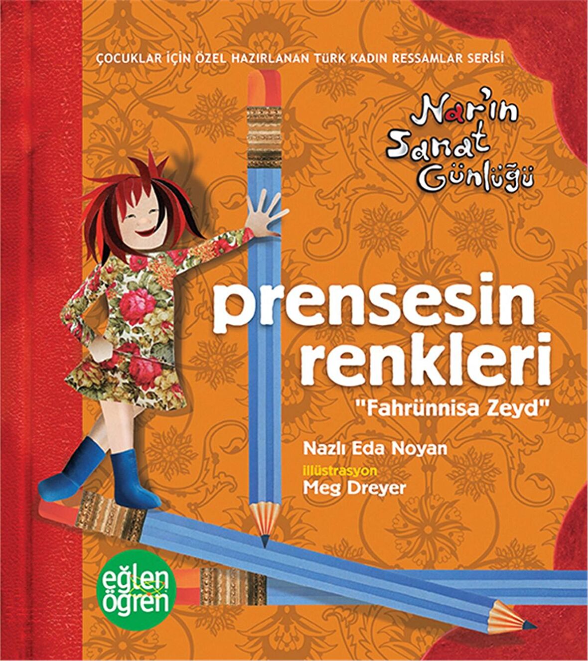 Prensesin Renkleri Nar'ın Sanat Günlüğü - Eğlen Öğren