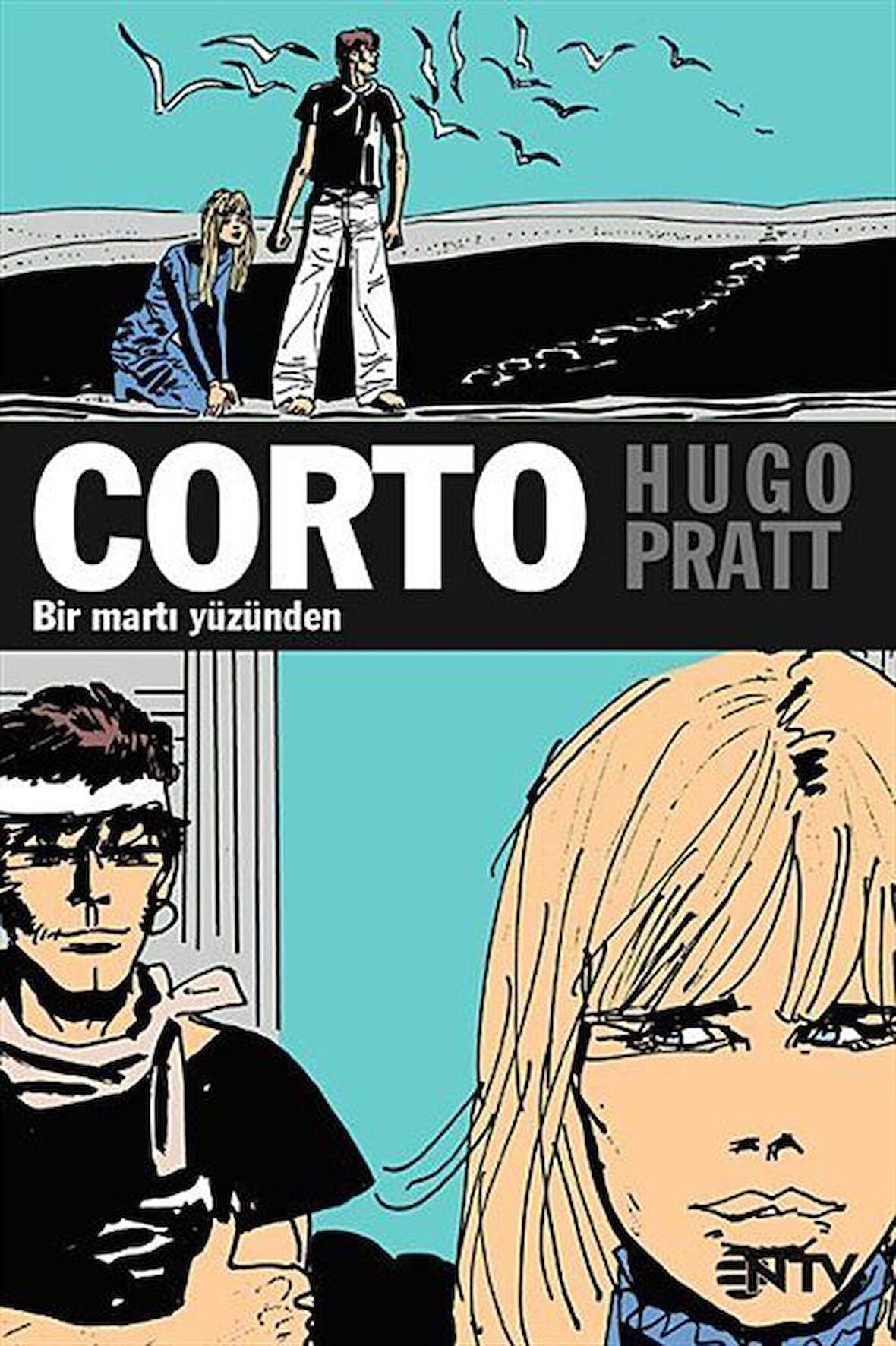 Corto Maltese (Bir Martı Yüzünden) / Hugo Pratt