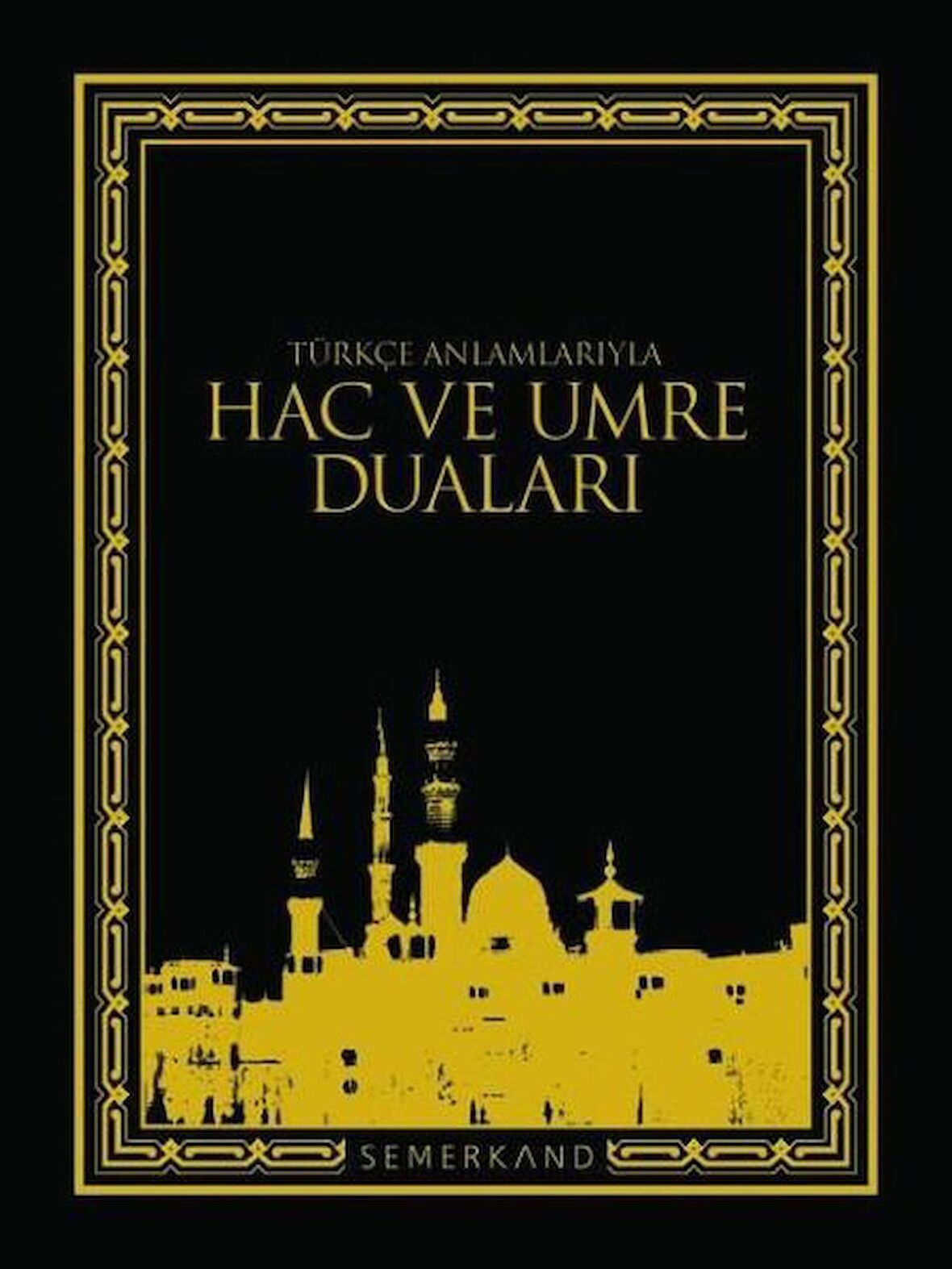 Türkçe Anlamlarıyla Hac ve Umre Duaları
