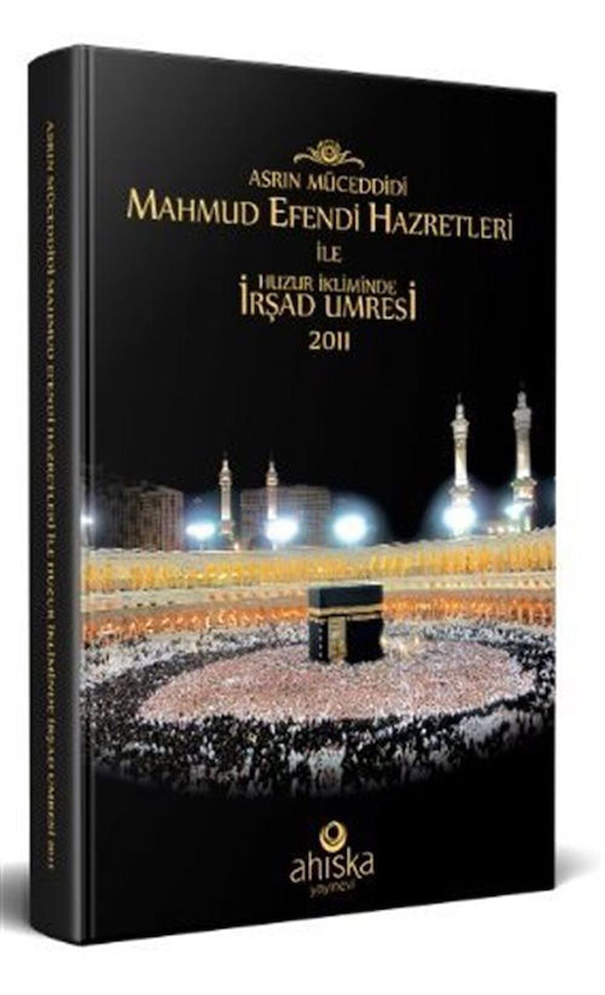 Mahmud Efendi Hazretleri ile Huzur İkliminde İrşad Umresi