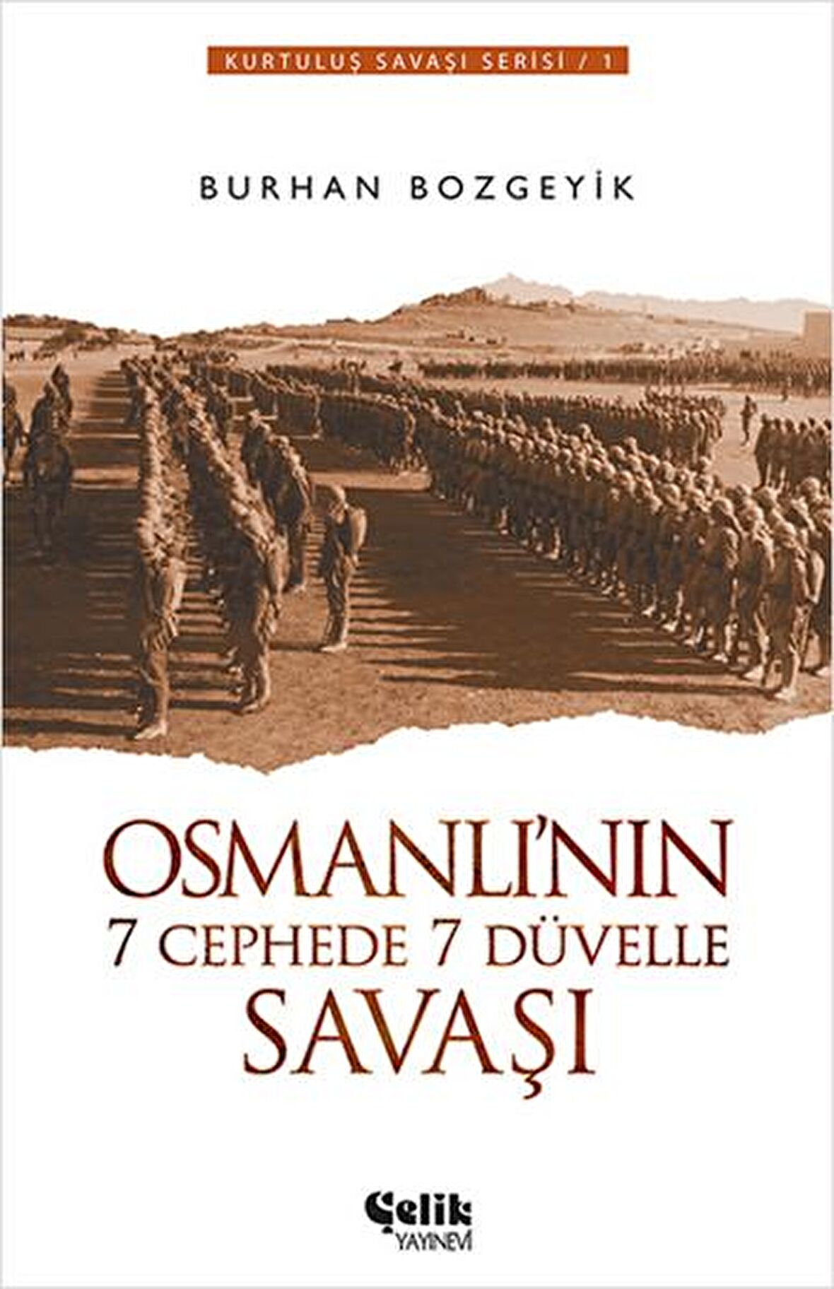 Osmanlı’nın 7 Cephede 7 Düvelle Savaşı