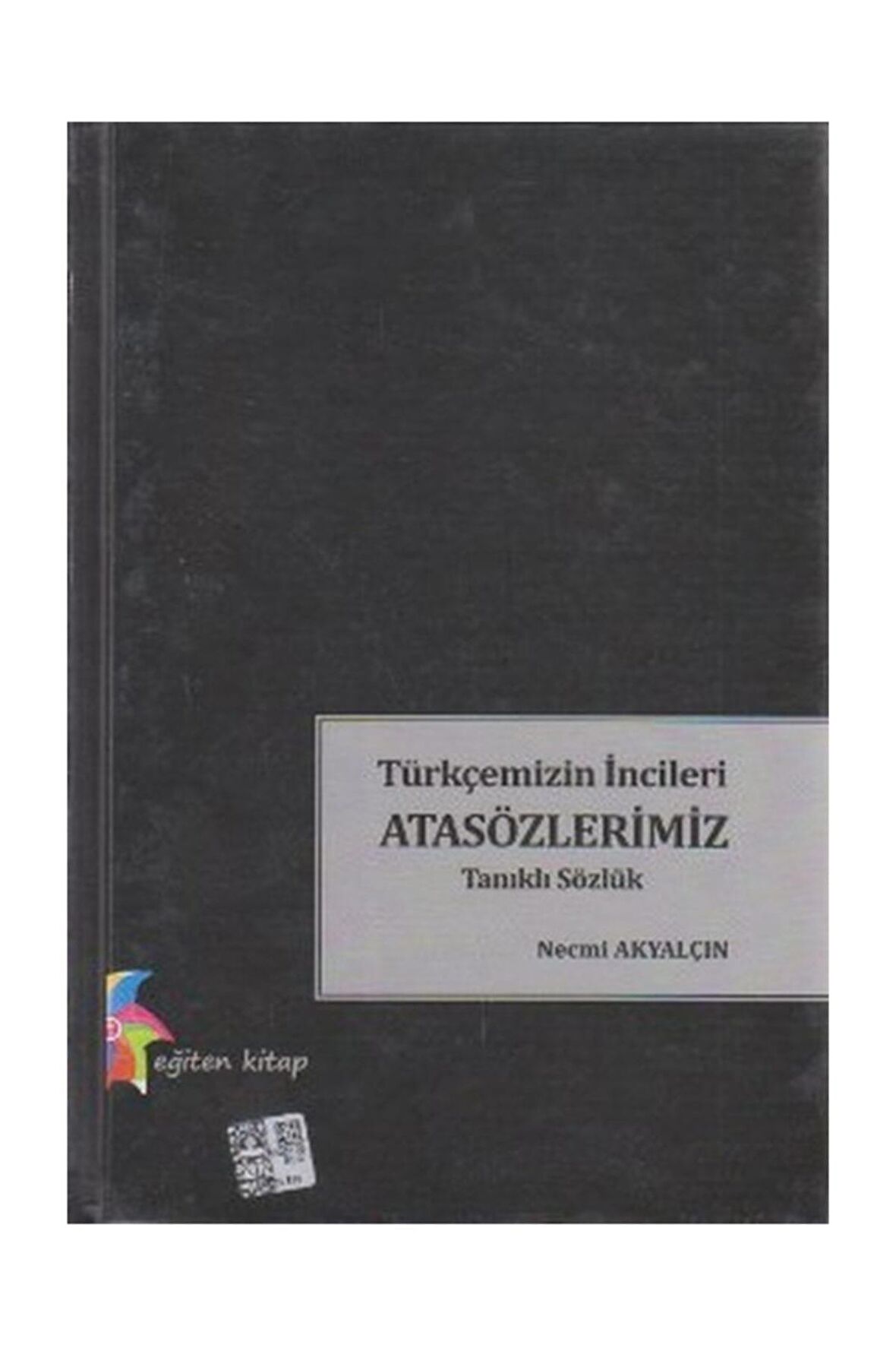 Türkçemizin İncileri Atasözlerimiz