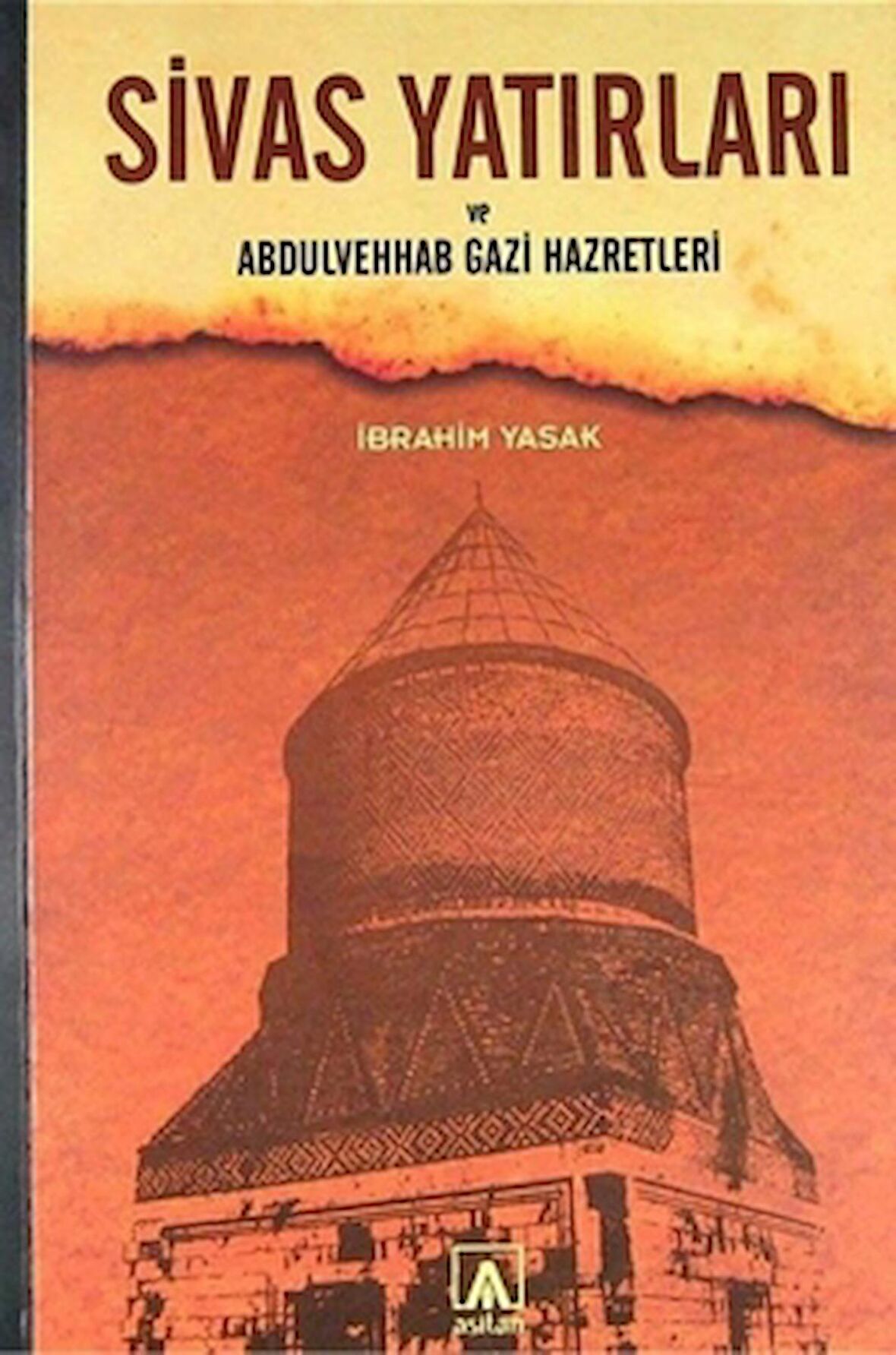 Sivas Yatırları ve Abdulvehab Gazi Hazretleri