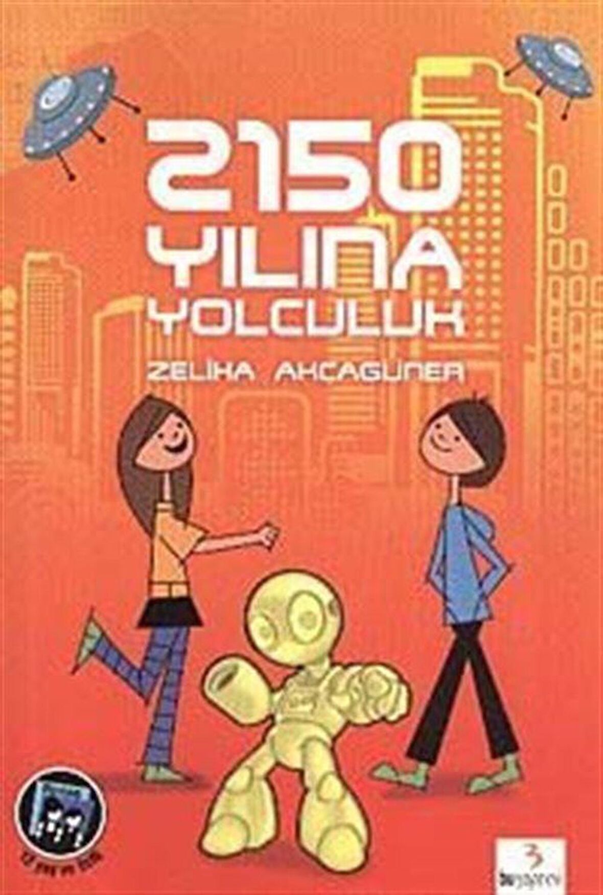 2150 Yılına Yolculuk / Zeliha Akçagüner