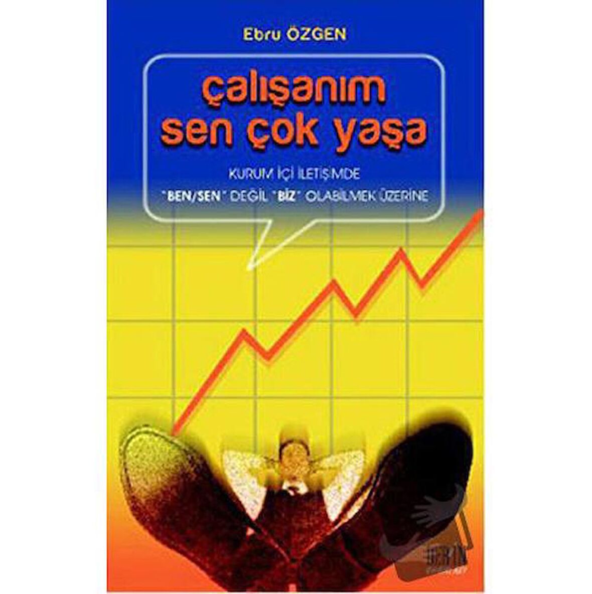 Çalışanım Sen Çok Yaşa