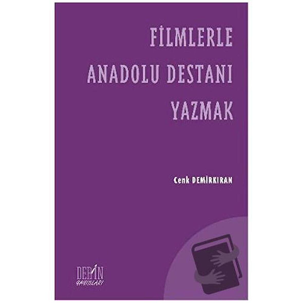 Filmlerle Anadolu Destanı Yazmak