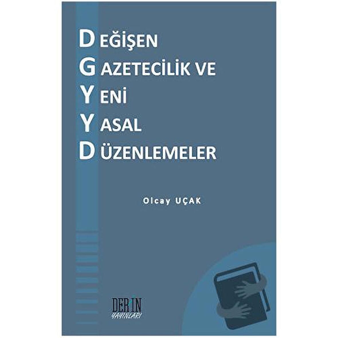 Değişen Gazetecilik ve Yeni Yasal Düzenlemeler