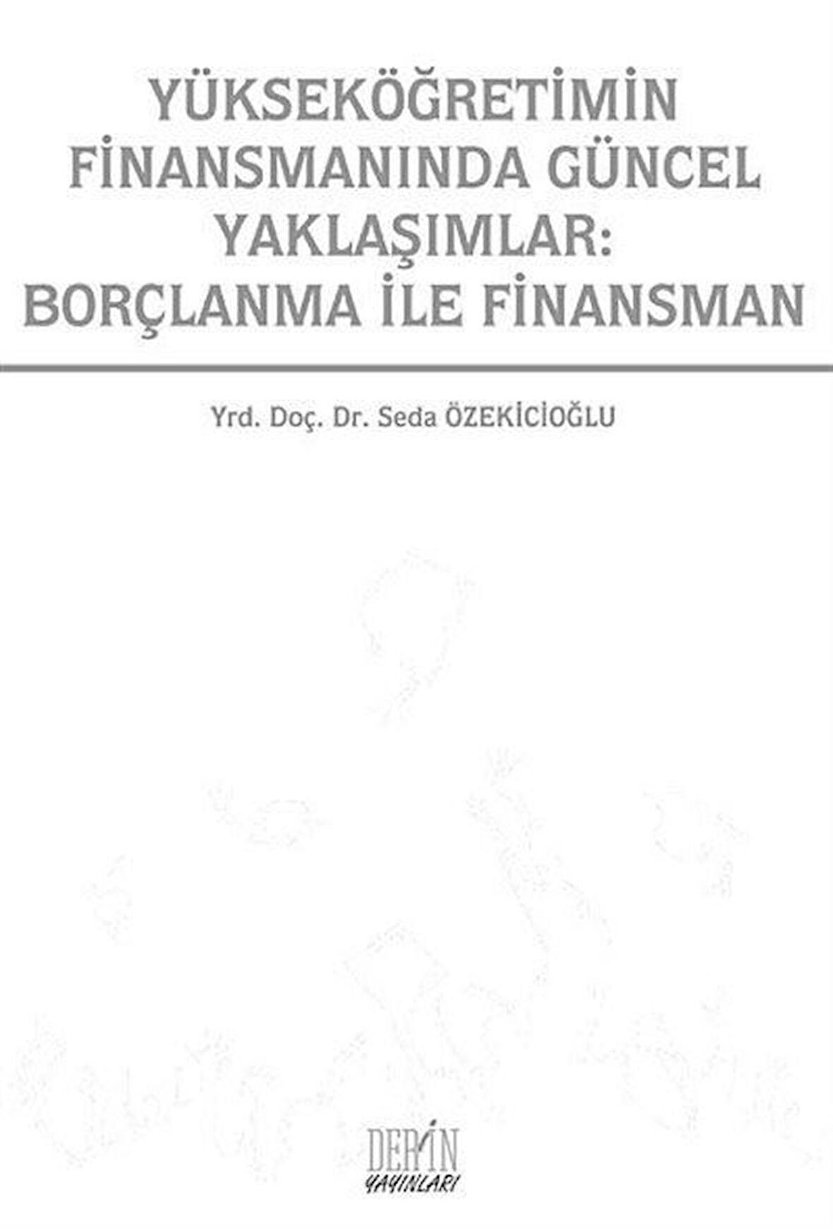 Yükseköğretimin Finansmanında Güncel Yaklaşımlar: Borçlanma İle Finansman