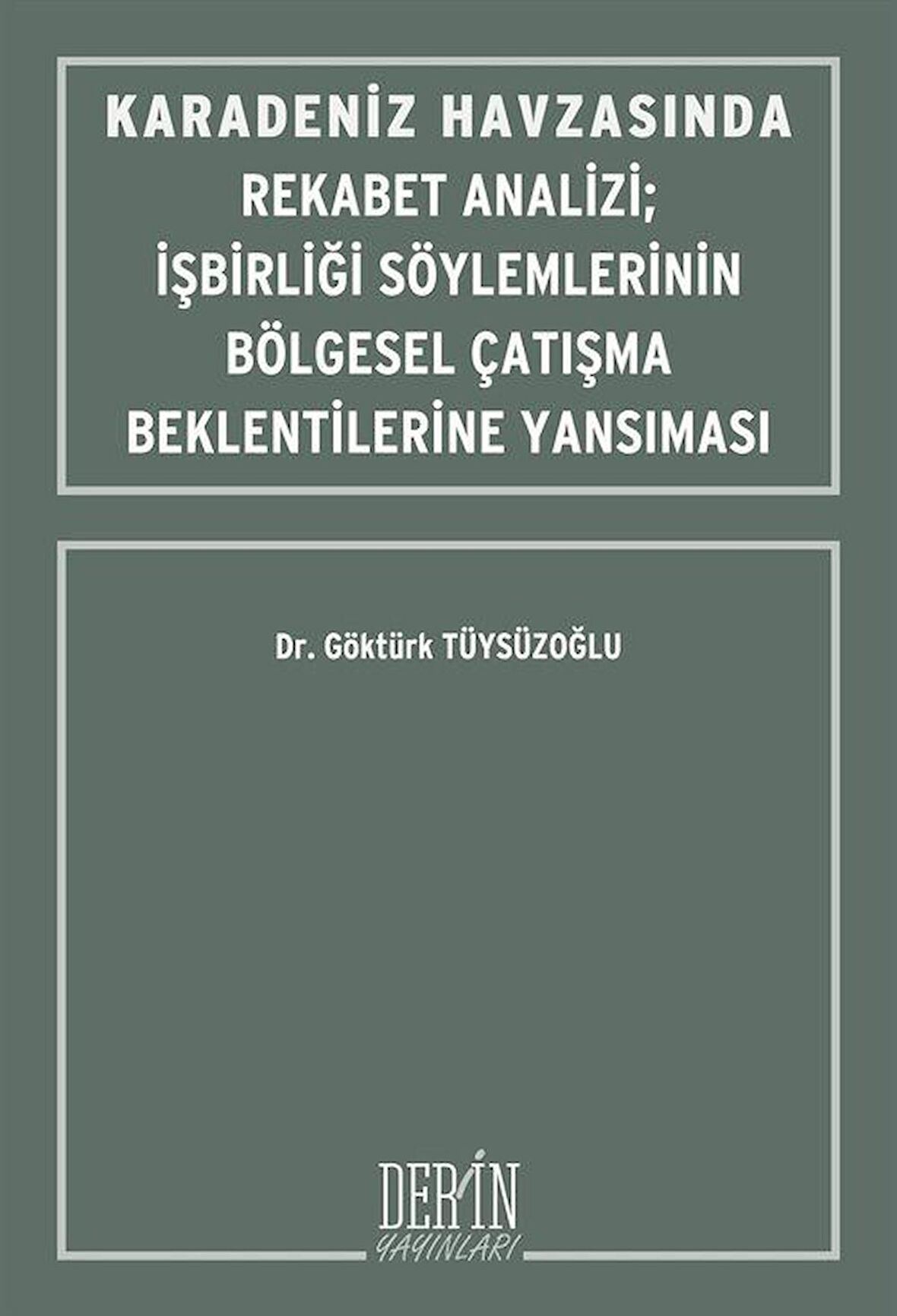 Karadeniz Havzasında Rekabet Analizi : İşbirliği Söylemlerinin Bölgesel Çatışma Beklentilerine Yansıması