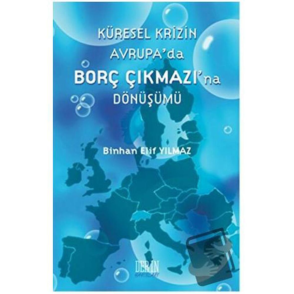 Küresel Krizin Avrupa'da Borç Çıkmazı'na Dönüşümü