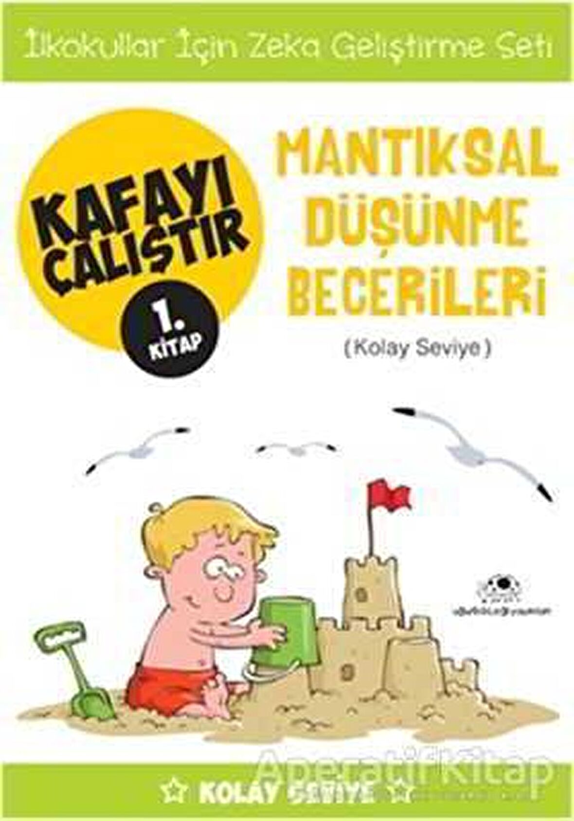 Mantıksal Düşünme Becerileri (Kolay Seviye) - Kafayı Çalıştır 1