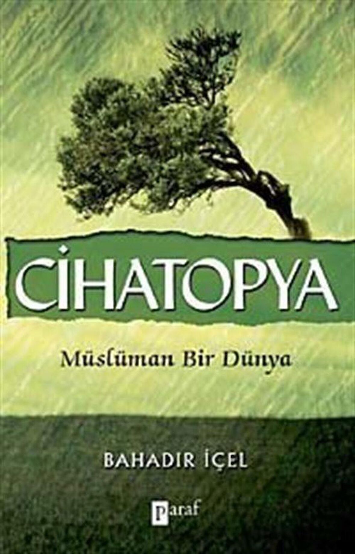 Cihatopya & Müslüman Bir Dünya / Bahadır İçel