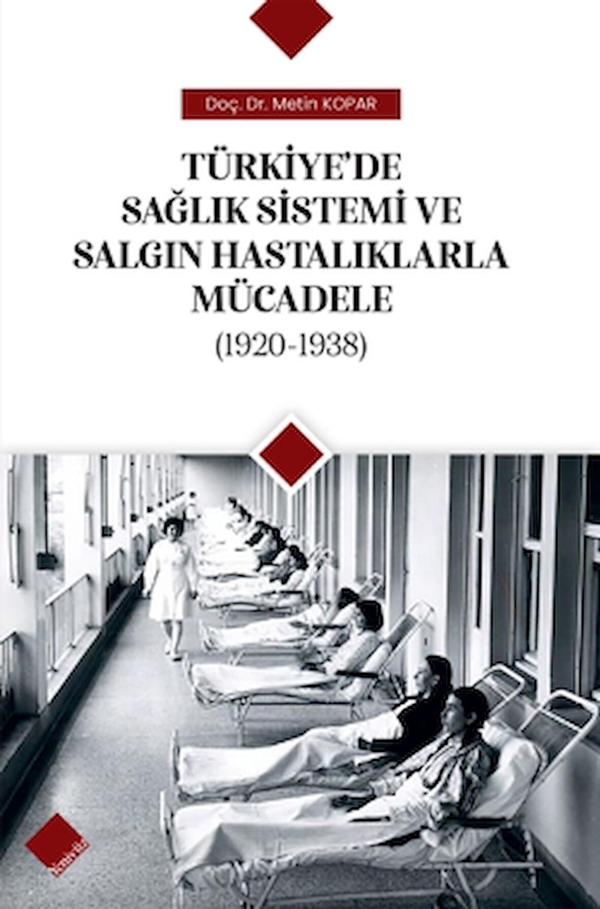 Türkiye'de Sağlık Sistemi ve Salgın Hastalıklarla Mücadele (1920-1938)