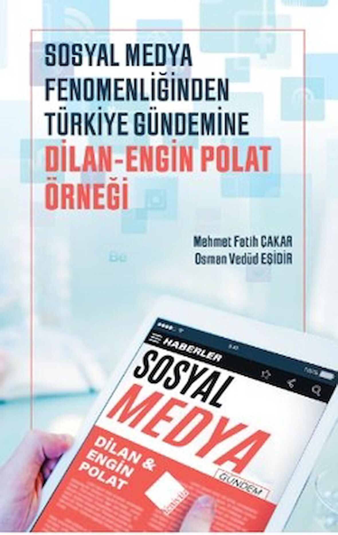 Sosyal Medya Fenomenliğinden Türkiye Gündemine: Dilan-Engin Polat Örneği