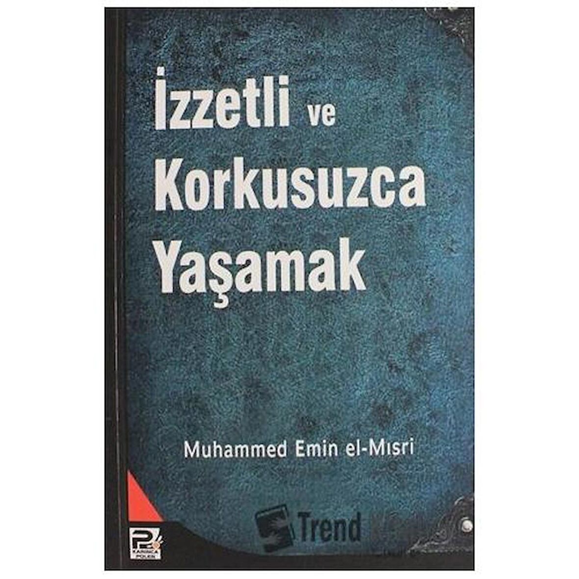 İzzetli ve Korkusuzca Yaşamak