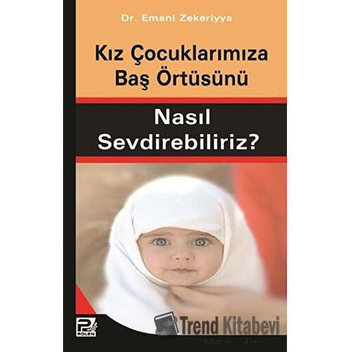 Kız Çocuklarımıza Baş Örtüsünü Nasıl Sevdirebiliriz?