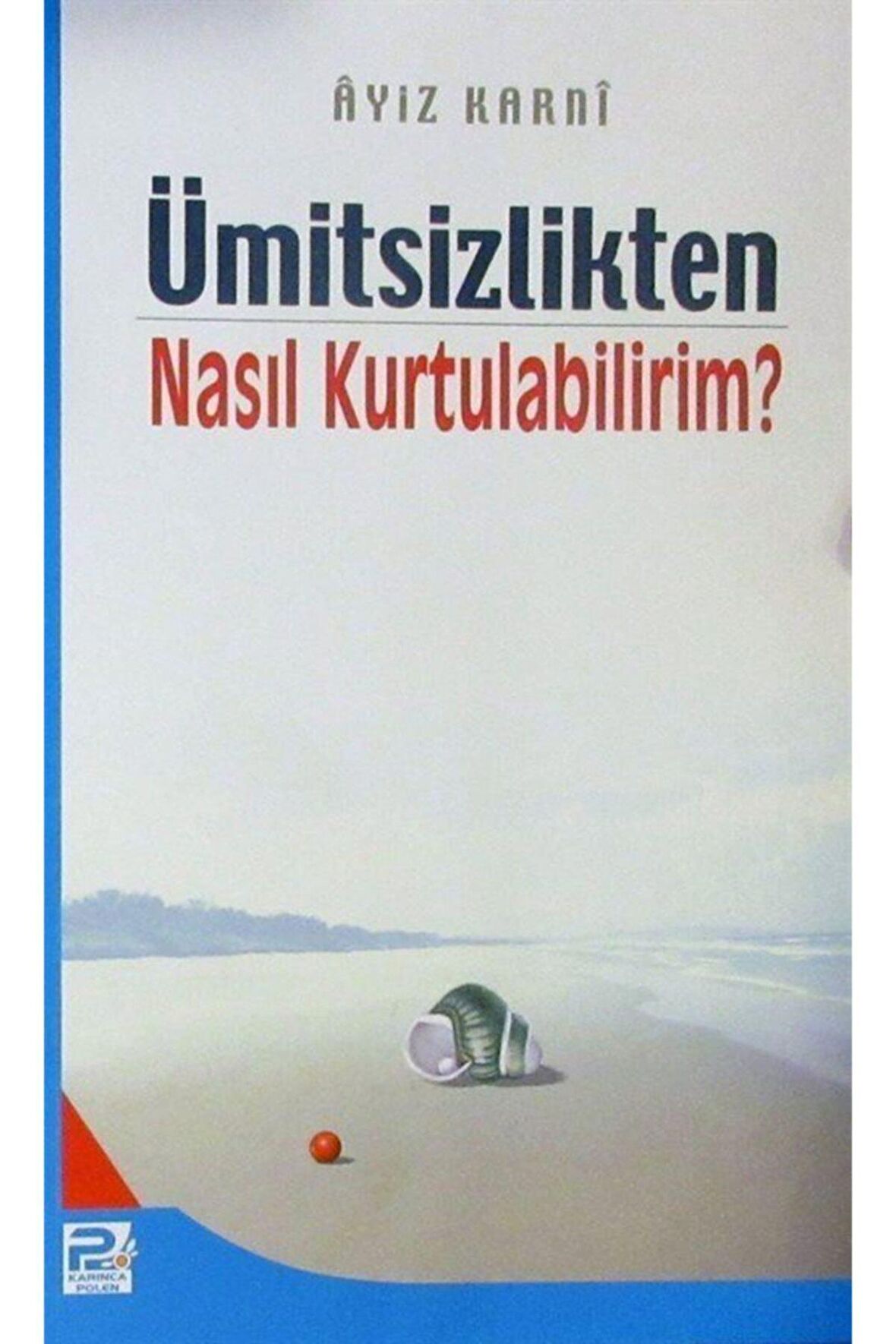 Ümitsizlikten Nasıl Kurtulabilirim?