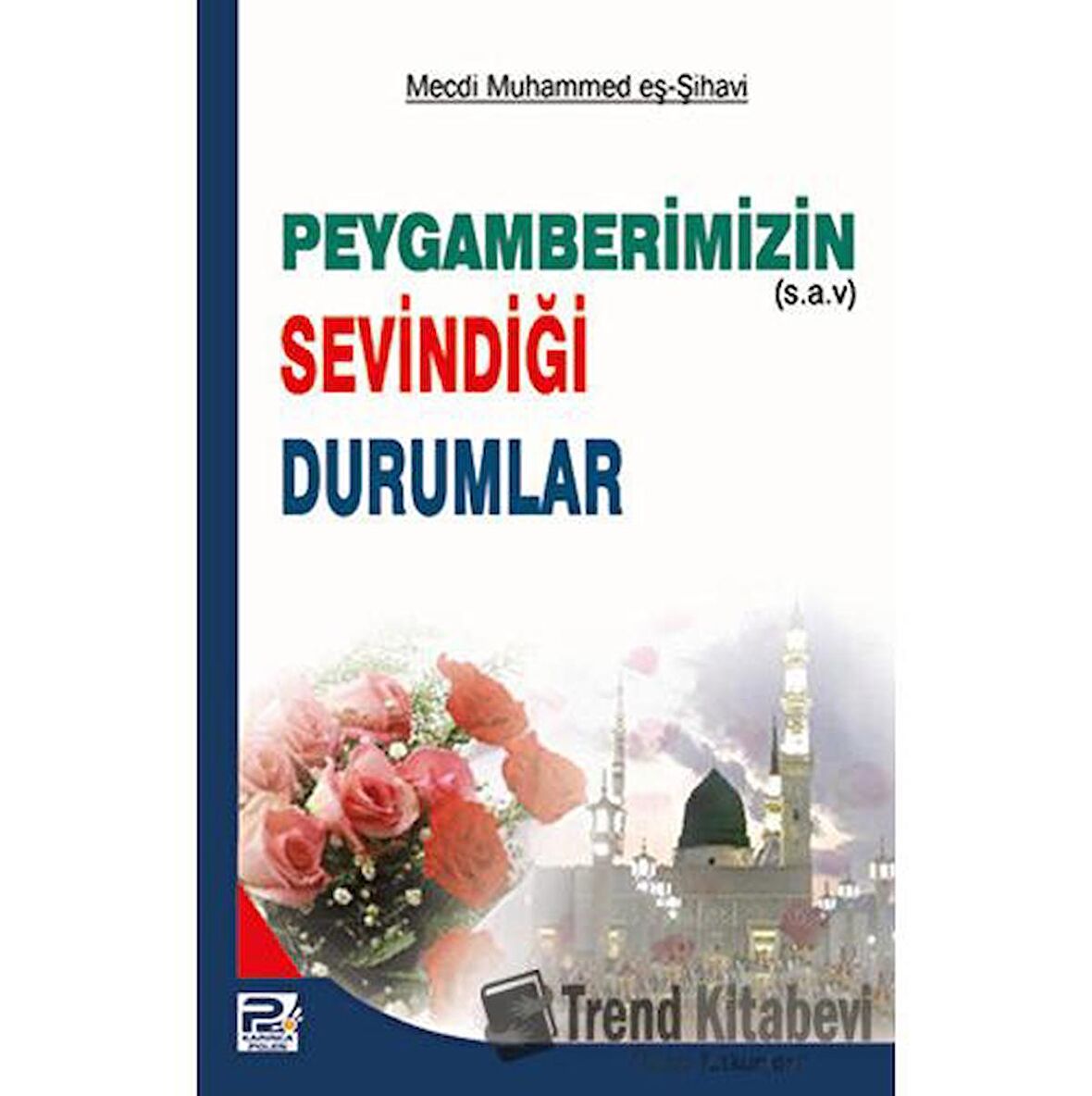 Peygamberimizin (s.a.v.) Sevindiği Durumlar