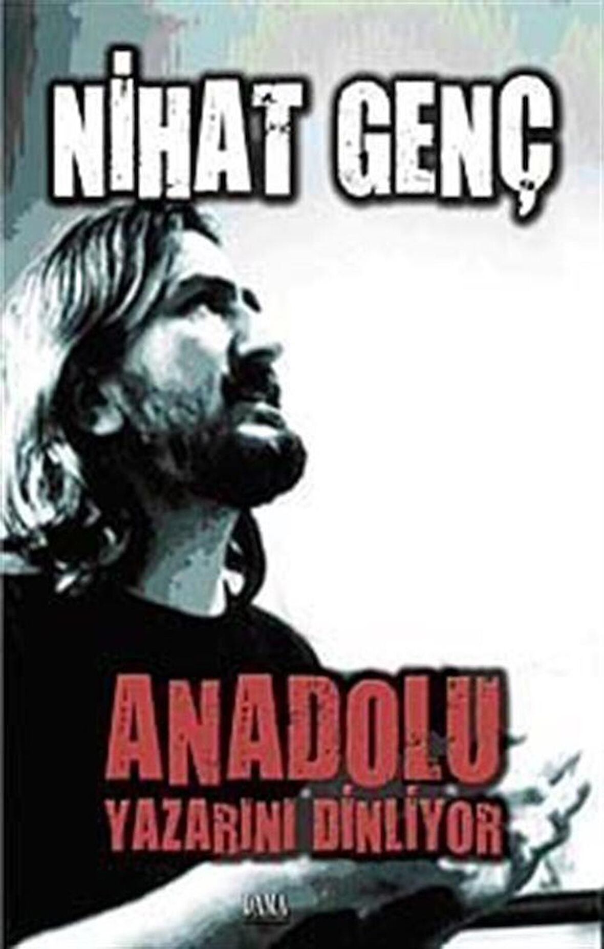 Anadolu Yazarını Dinliyor / Nihat Genç