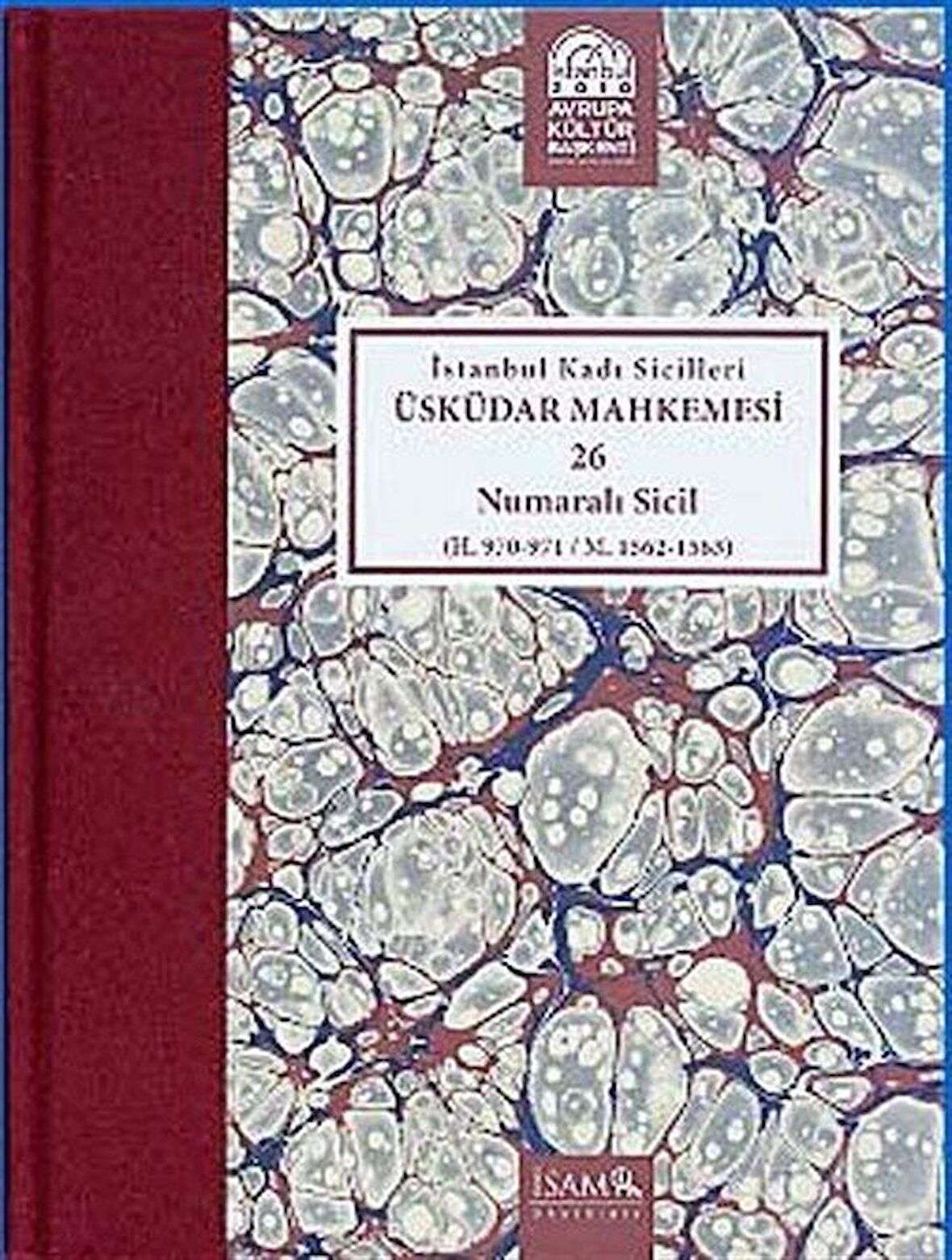 İstanbul Kadı Sicilleri : Üsküdar Mahkemesi 26 Numaralı Sicil (H.970-971 / M. 1562-1563)