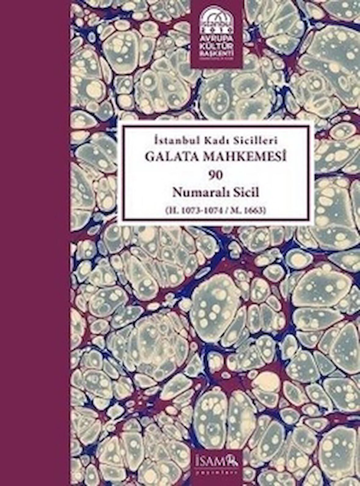 İstanbul Kadı Sicilleri Galata Mahkemesi 90 Numaralı Sicil (H. 1073-1074 / M. 1663)