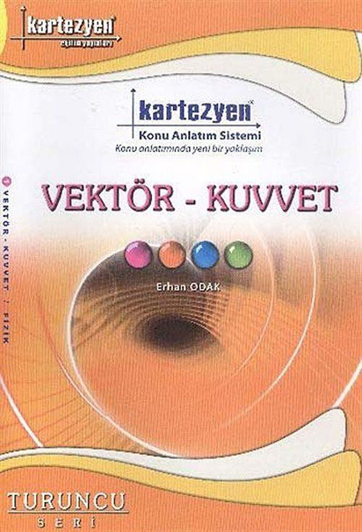 Vektör-Kuvvet / Turuncu Seri / Erhan Odak