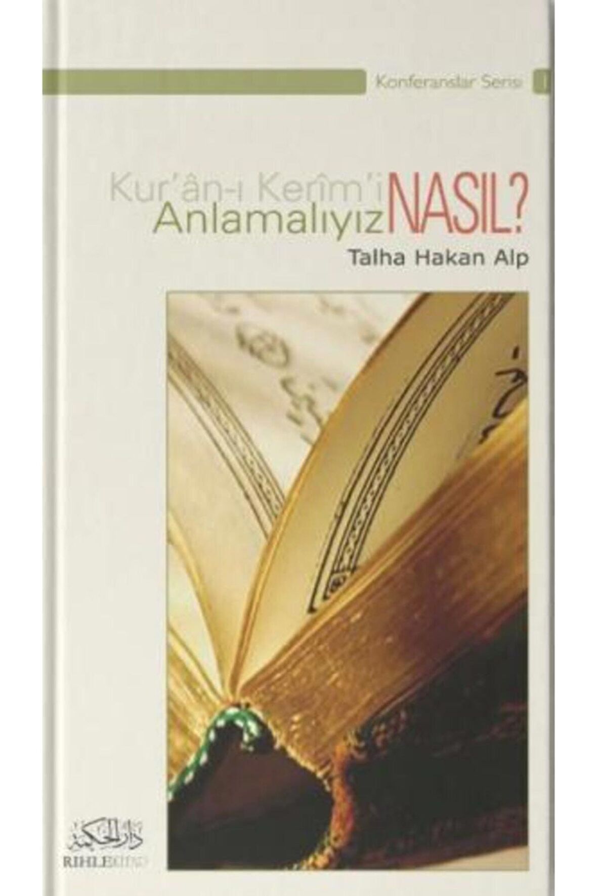 Kur'an-ı Kerim'i Nasıl Anlamalıyız?