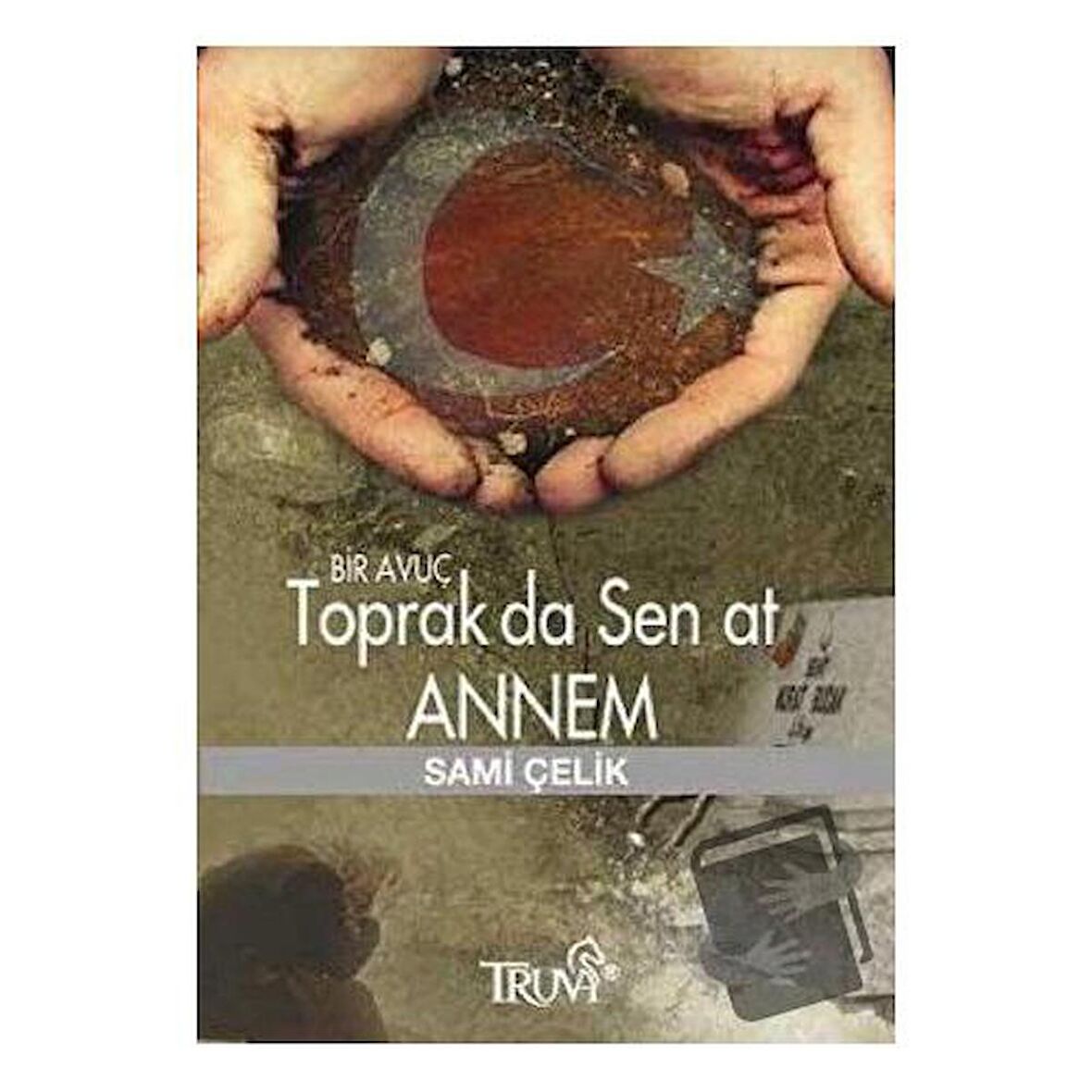 Bir Avuç Toprak Da Sen At Annem