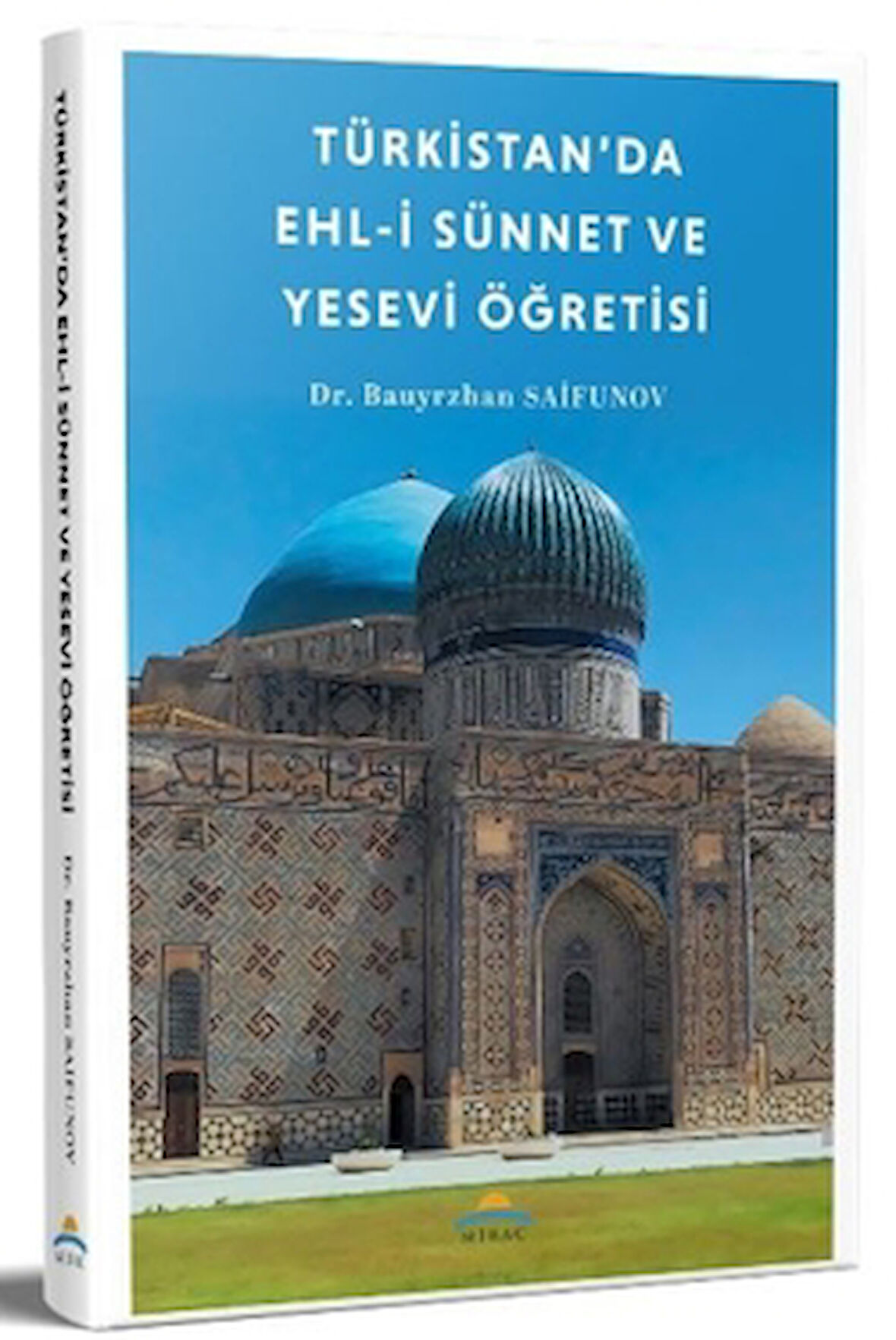 Türkistan’da Ehl-i Sünnet ve Yesevi Öğretisi