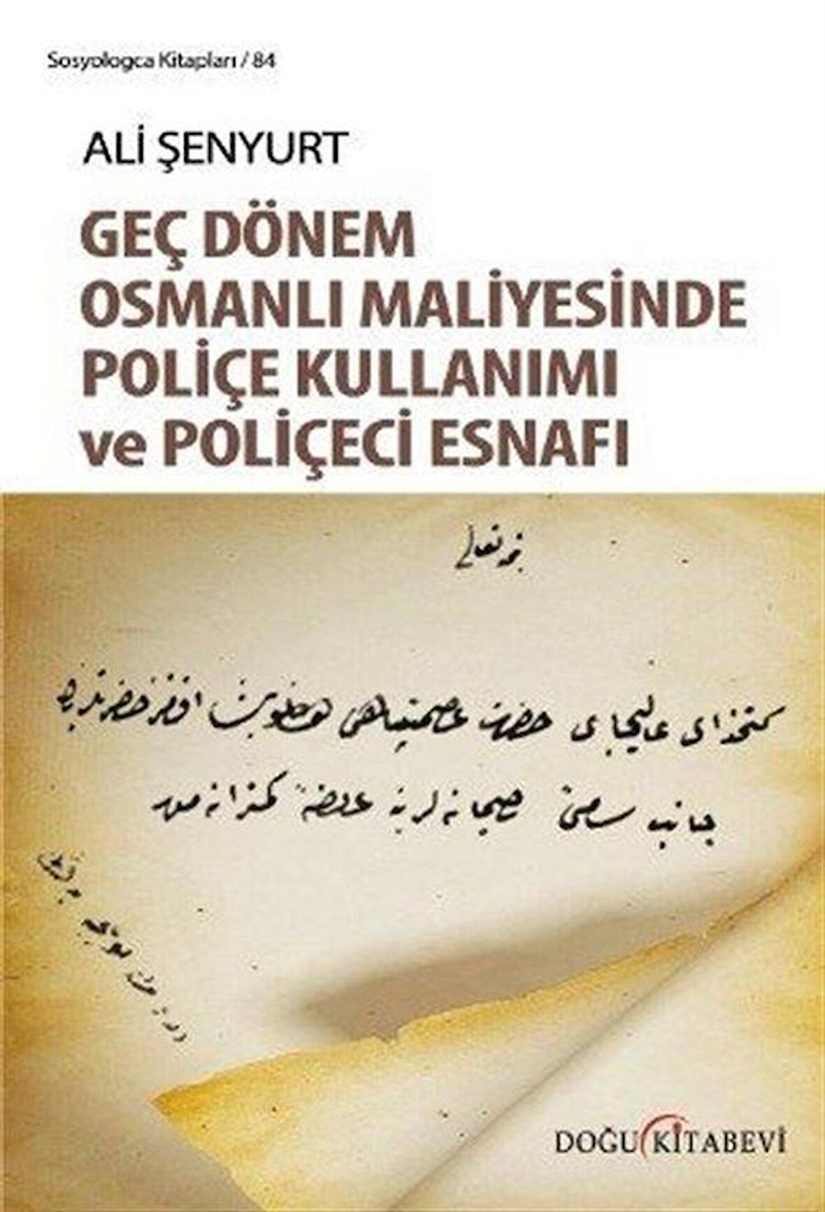 Geç Dönem Osmanlı Maliyesinde Poliçe Kullanımı ve Poliçeci Esnafı