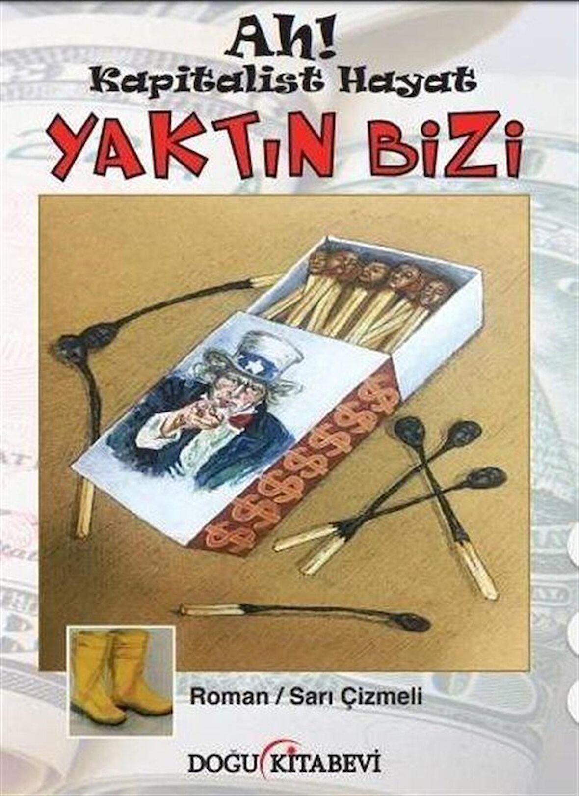 Ah! Kapitalist Hayat Yaktın Bizi