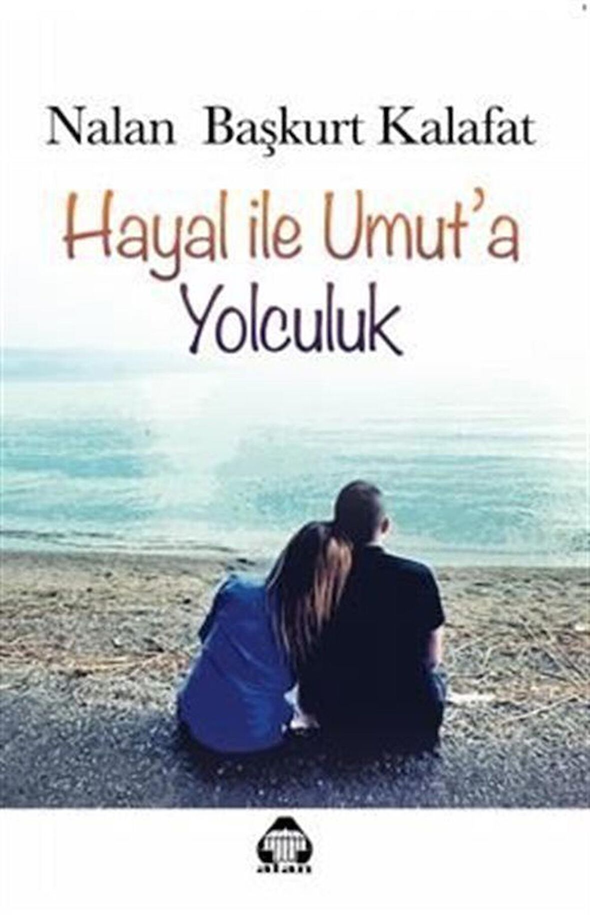 Hayal ile Umut’a Yolculuk