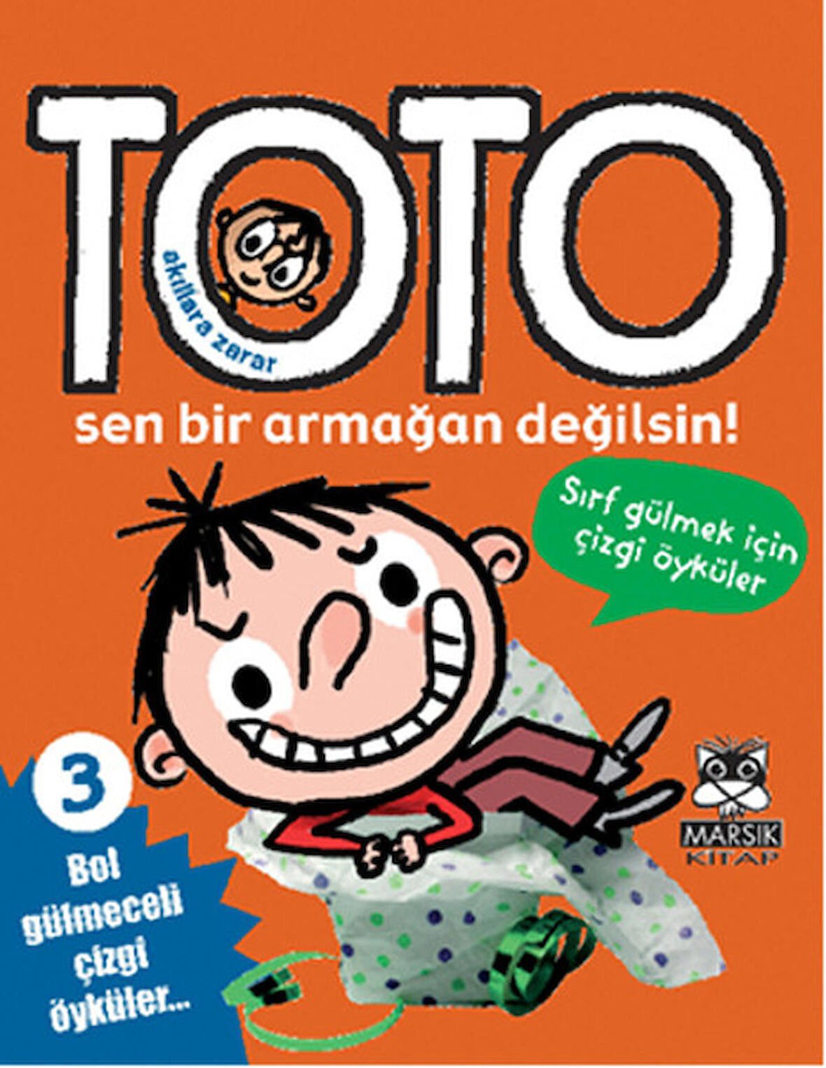 Akıllara Zarar Toto 3: Toto Sen Bir Armağan Değilsin!