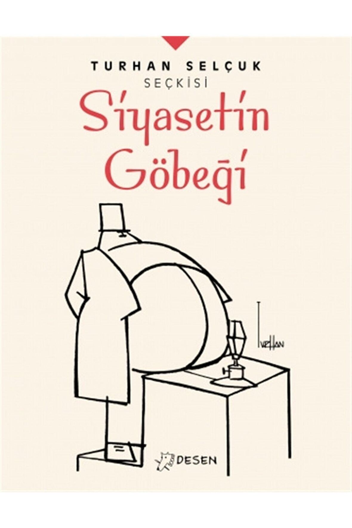 Siyasetin Göbeği - Turhan Selçuk Seçkisi