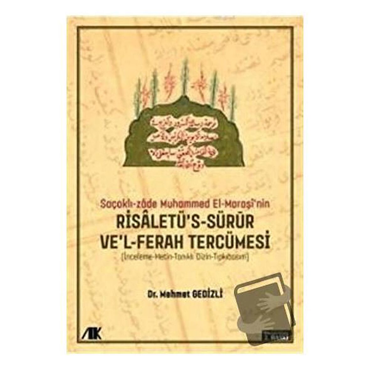 Saçaklı-Zade Muhammed El-Maraşi'nin Risaletü's-sürur ve'l-ferah Tercümesi