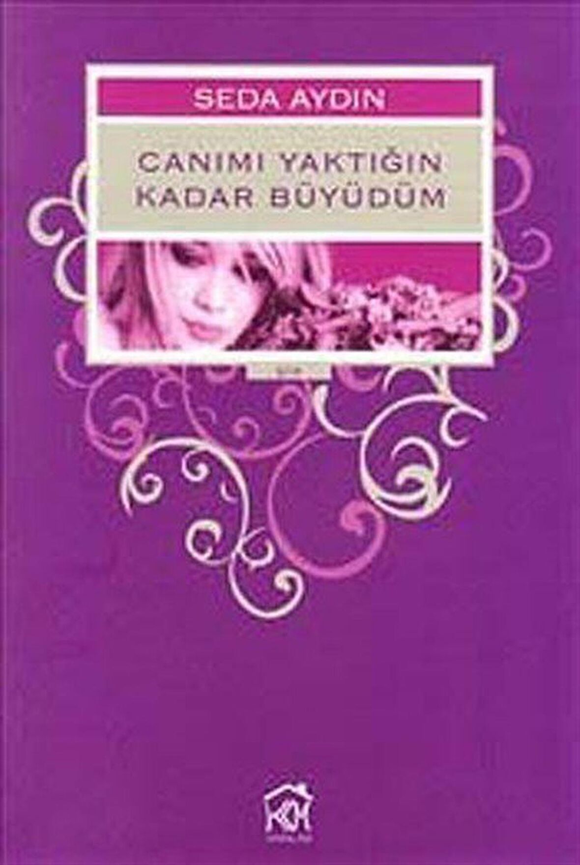 Canımı Yaktığın Kadar Büyüdüm / Seda Aydın