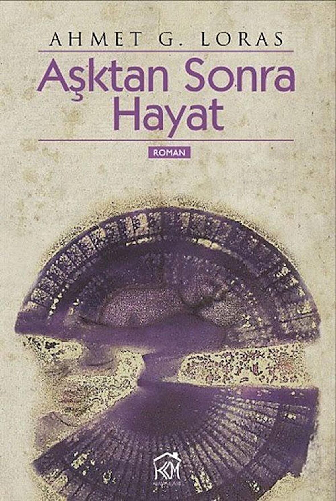 Aşktan Sonra Hayat / Ahmet G. Loras