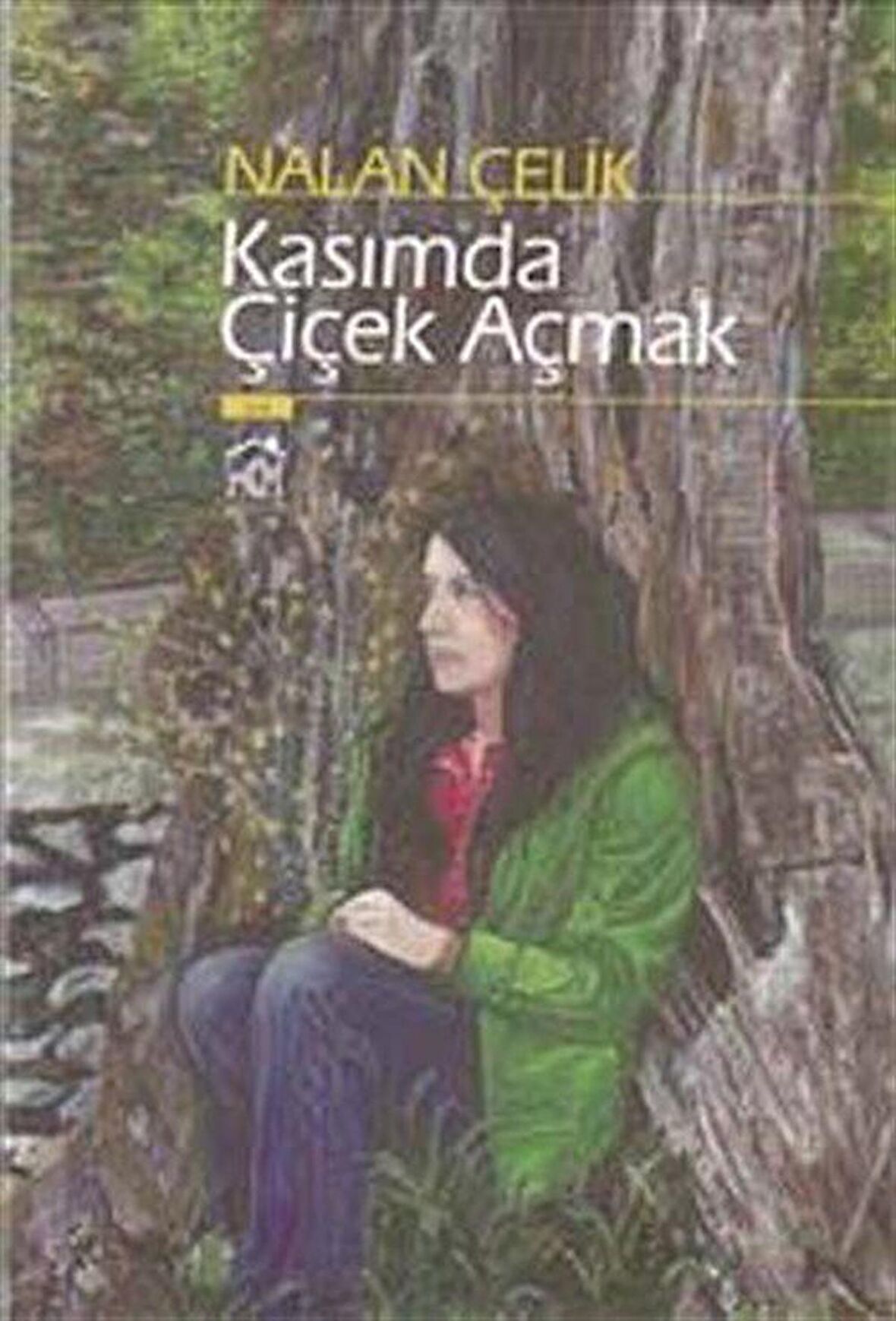 Kasımda Çiçek Açmak / Nalan Çelik