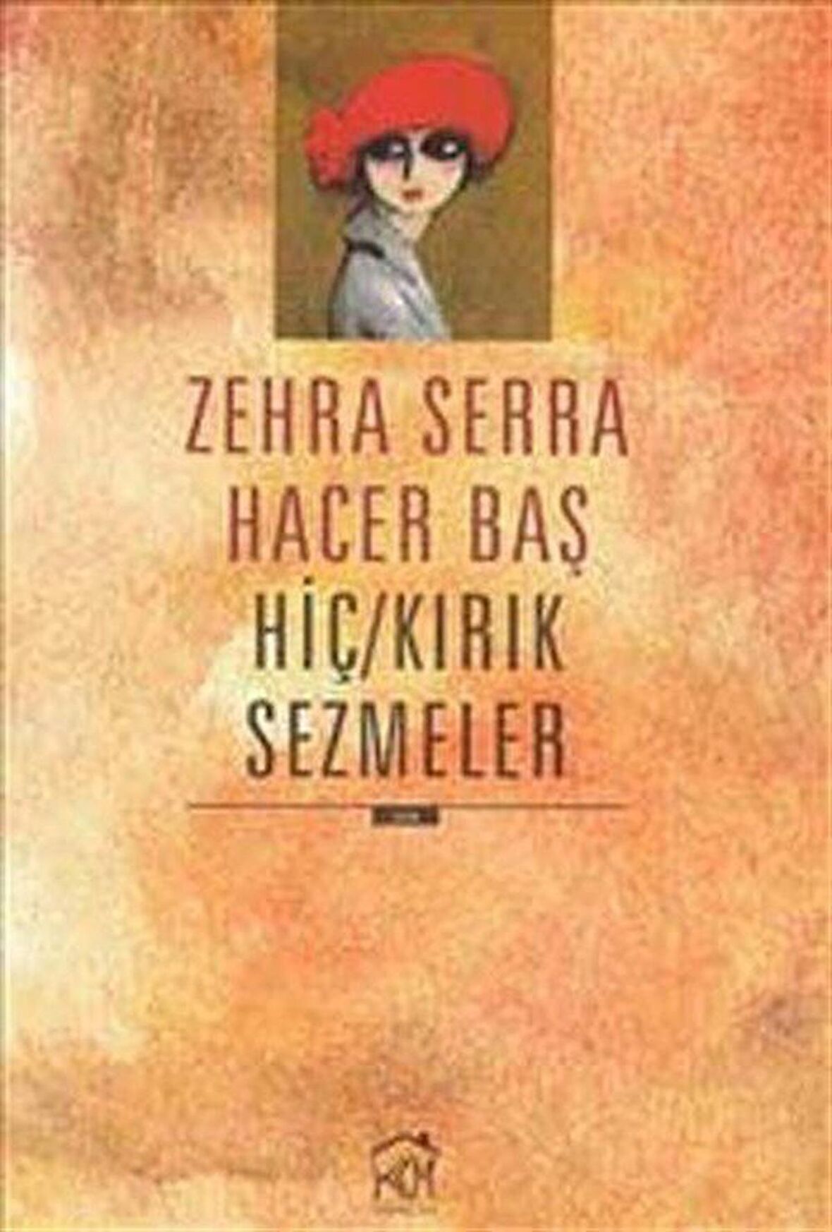 Hiç/Kırık Sezmeler / Zehra Serra Hacer Baş